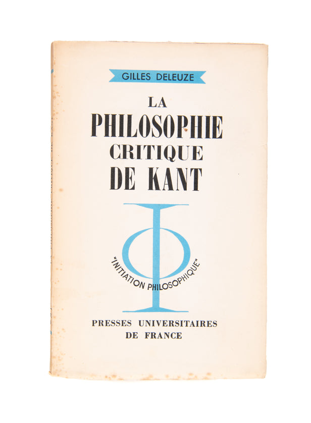 La Philosophie critique de Kant.
