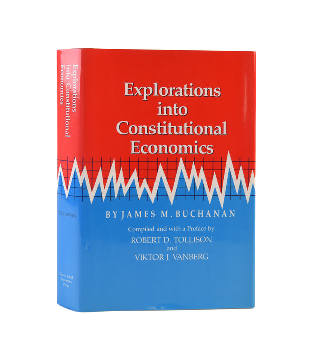 Explorations into Constitutional Economics. Complied with a Preface by Robert D. Tollison and Viktor J. Vanberg.