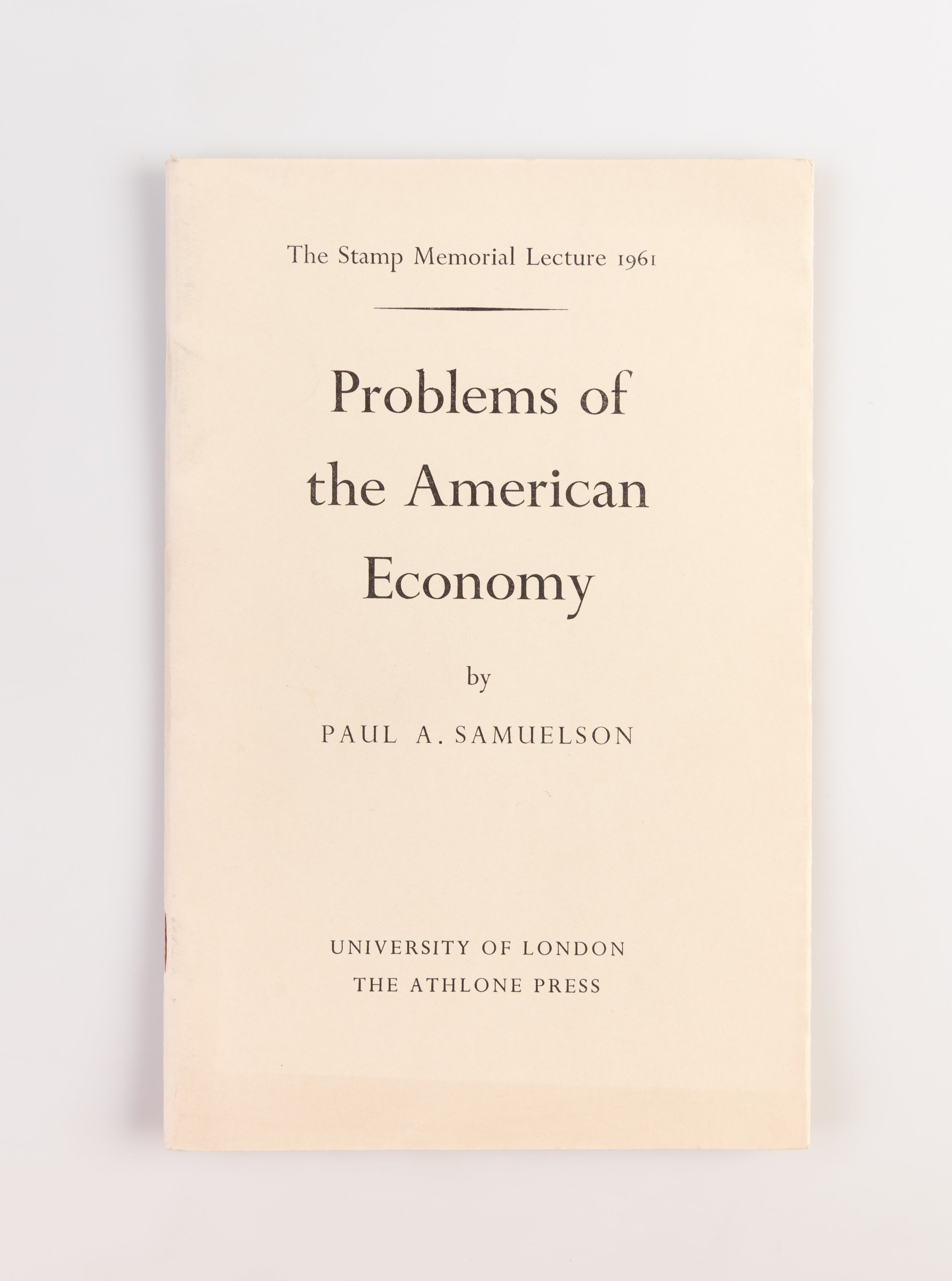 Problems of the American Economy: An Economist's View. The Stamp Memorial Lecture 1961.
