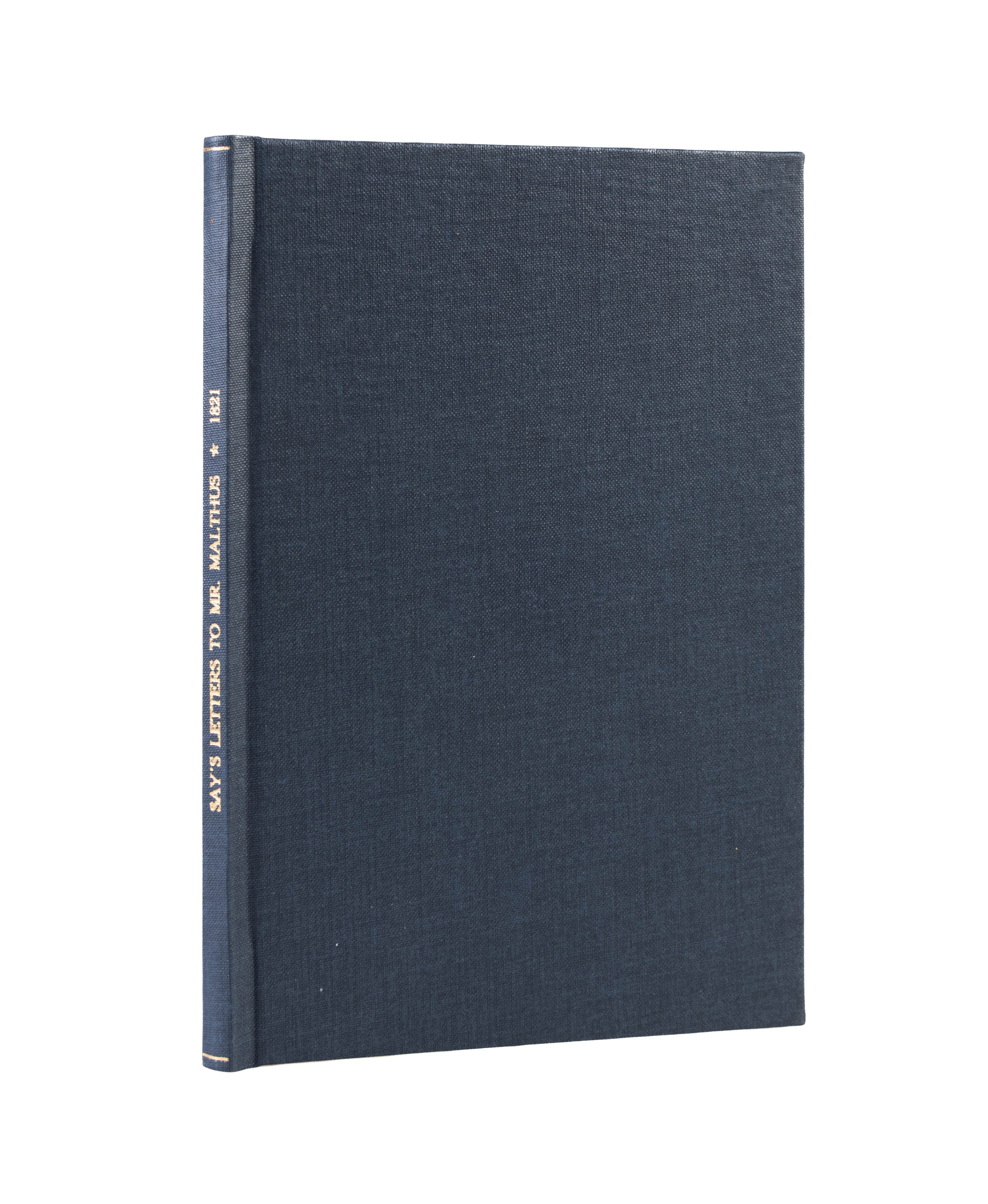 Letters to Mr. Malthus, on Various Subjects of Political Economy; Particularly on the Causes of the General Stagnation of Commerce. Translated for the Pamphleteer exclusively.