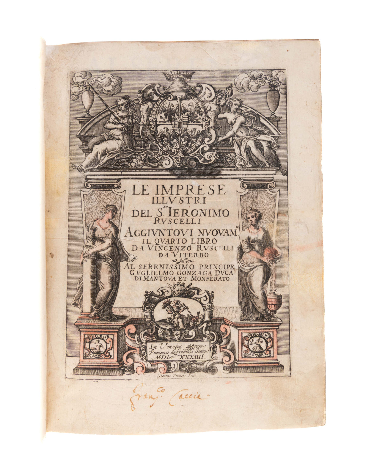 Le impresi illustri . . . aggiuntovi nuovamte. il quadro libro da Vicenzo Ruscelli da Viterbo. Al serenissimo principe Guglielmo Gonzaga Duca di Mantova et Monferato.
Venice: Francesco de' Franceschi, 1584