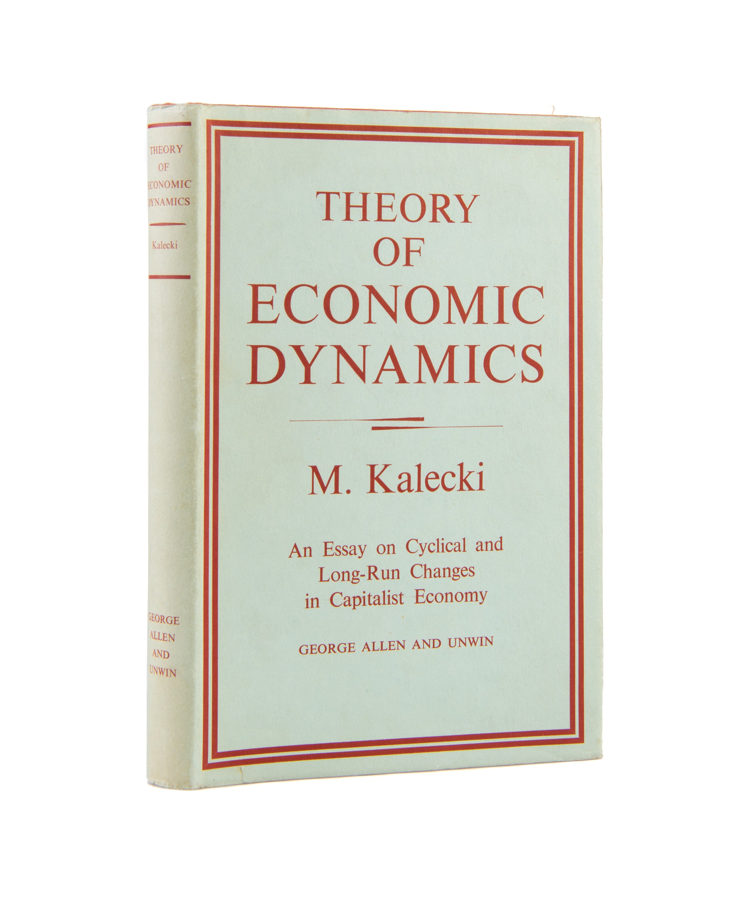 Theory of Economic Dynamics. An Essay on Cyclical and Long-Run Changes in Capitalist Economy.