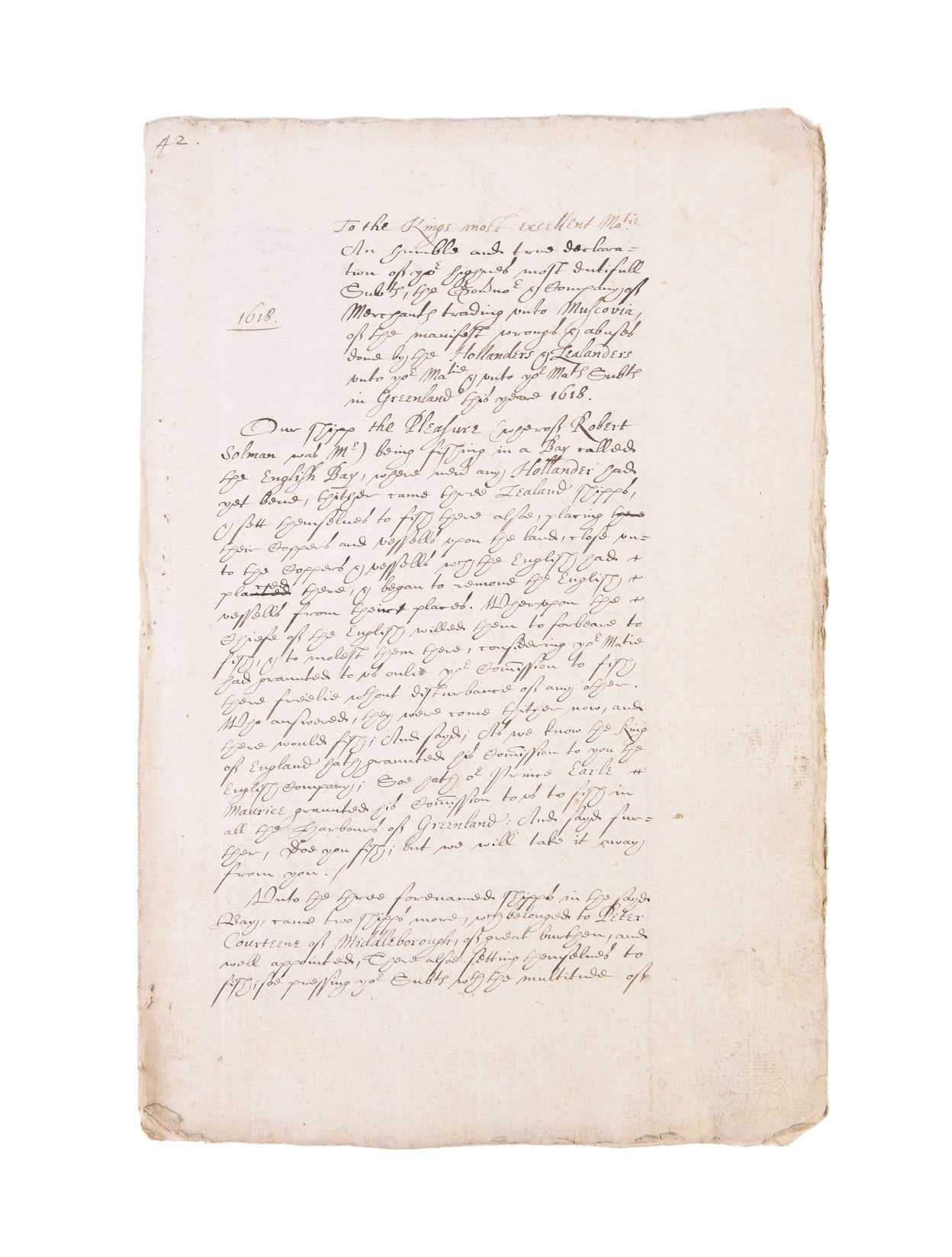 Two unpublished reports to King James I, complaining of “wrongs and abuses” perpetrated by the Dutch on English whale-hunters at Spitsbergen and on English merchants and sailors at Pola Run in the Spice Islands. Compiled in 1618 by the Muscovy and East In