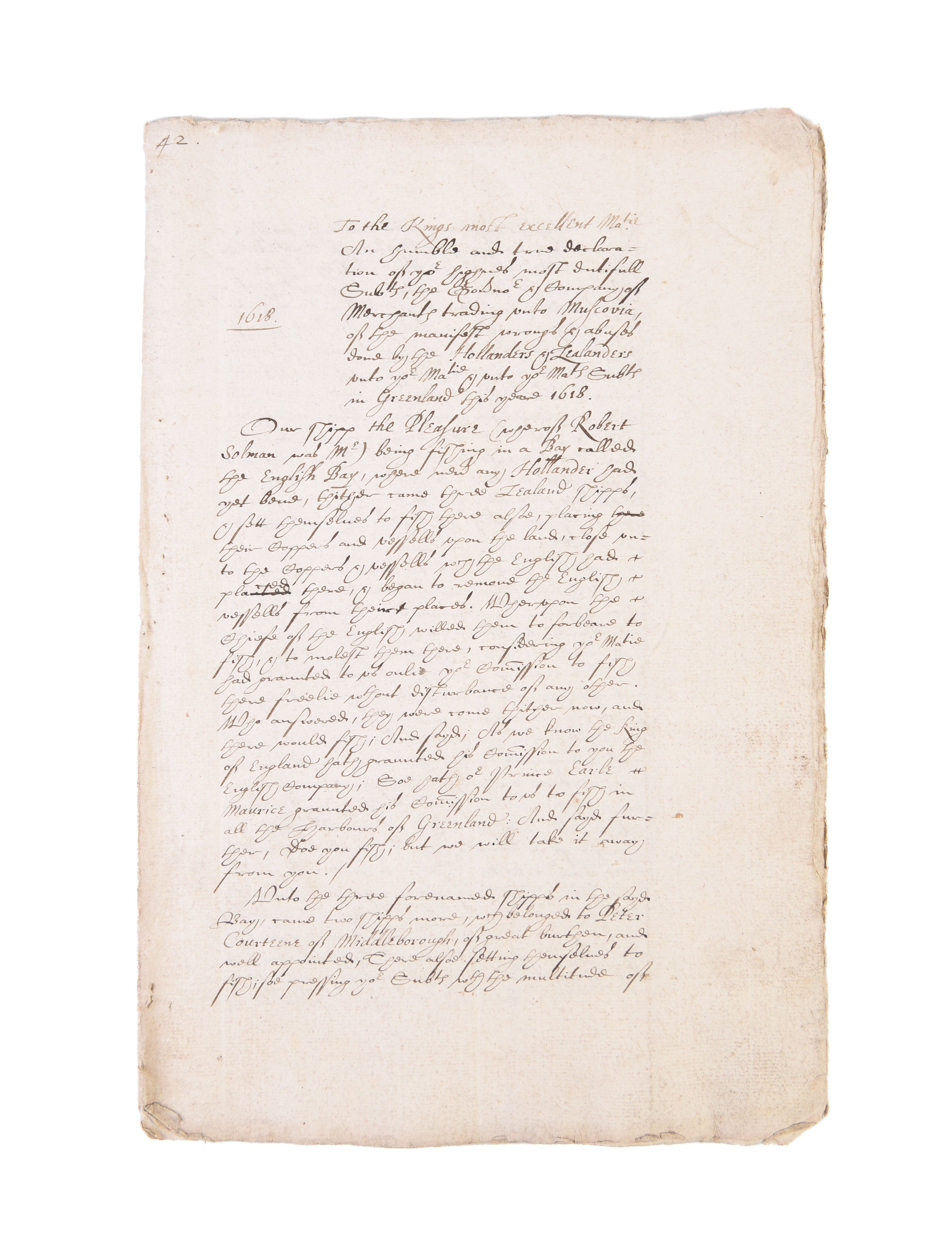 Two unpublished reports to King James I, complaining of “wrongs and abuses” perpetrated by the Dutch on English whale-hunters at Spitsbergen and on English merchants and sailors at Pola Run in the Spice Islands. Compiled in 1618 by the Muscovy and East In