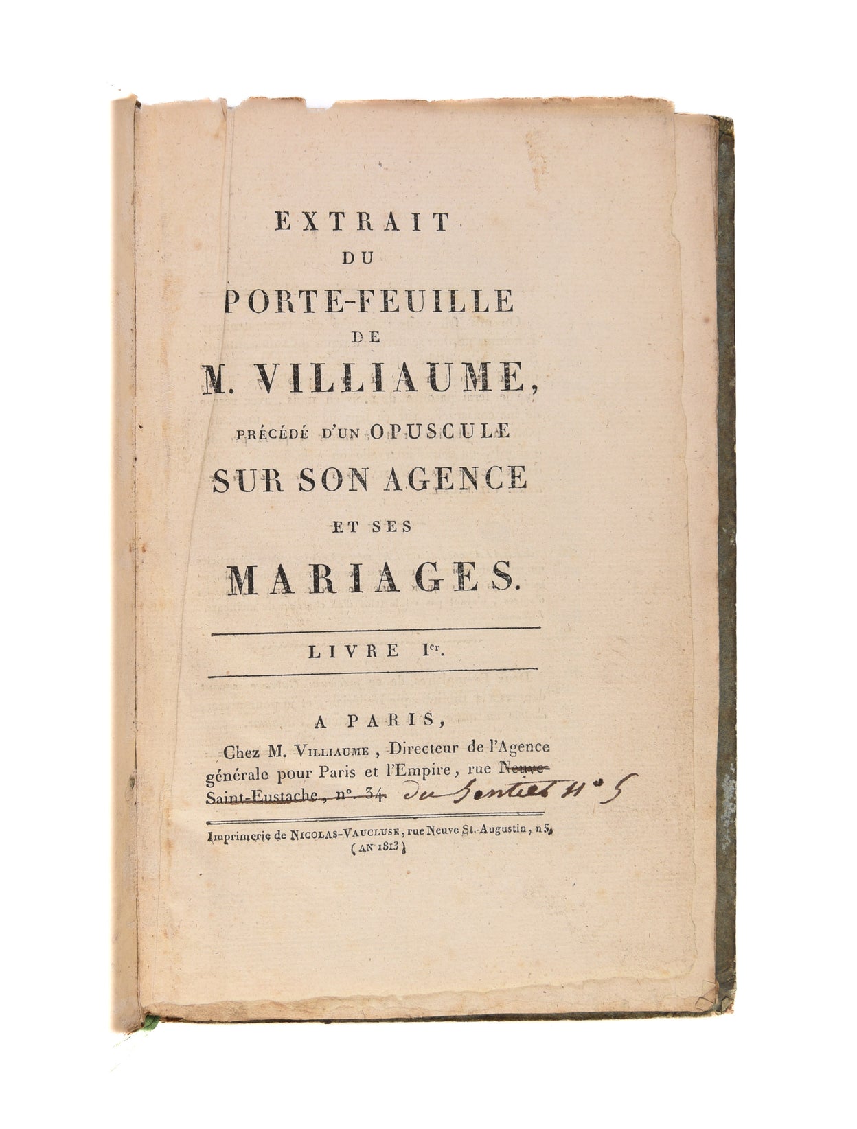 Extrait du porte-feuille de M. Villiaume, précédé d'un opuscule sur son agence et ses mariages.