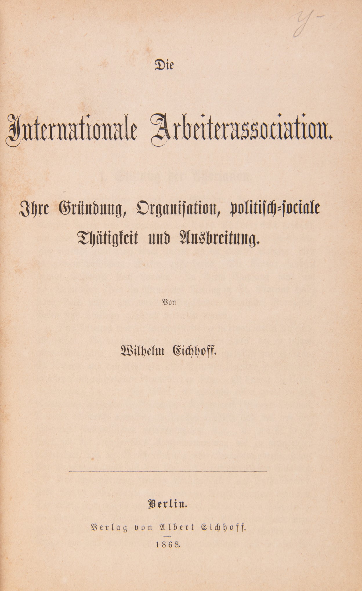A fine sammelband including three important works written in whole or in part by Karl Marx: Die Internationale Arbeiterassociation. Ihre Gründung, Organisation, politisch-sociale Thätigleit under Ausbreitung (1868); Ein Complot gegen die Internationale Ar