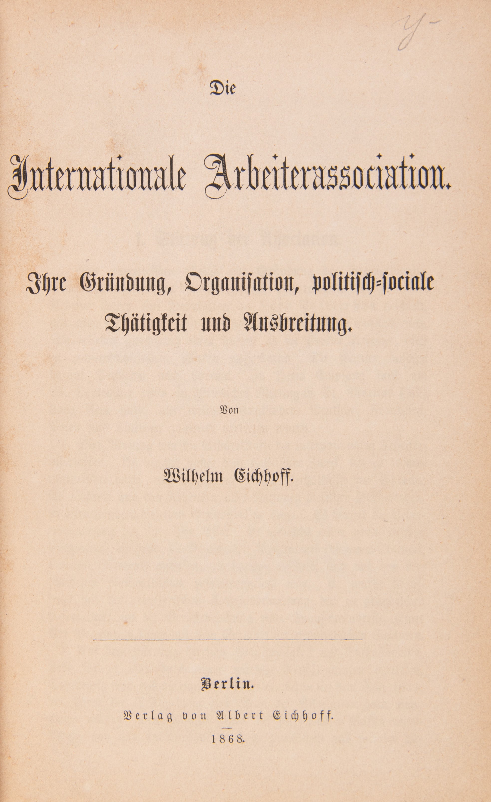 A fine sammelband including three important works written in whole or in part by Karl Marx: Die Internationale Arbeiterassociation. Ihre Gründung, Organisation, politisch-sociale Thätigleit under Ausbreitung (1868); Ein Complot gegen die Internationale Ar