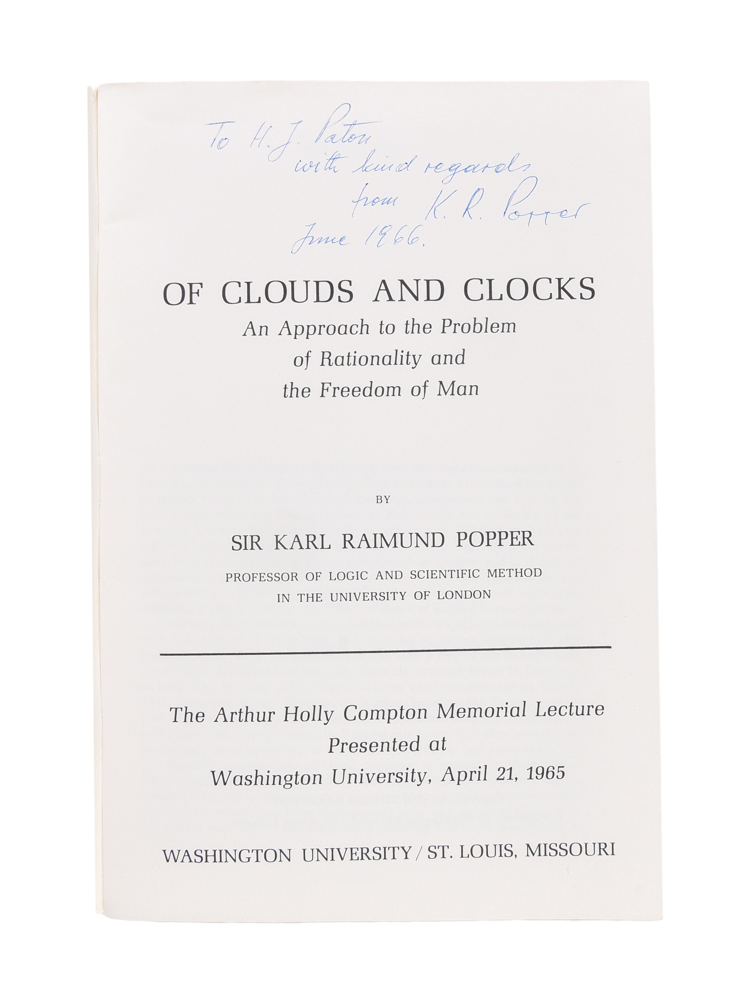 Of Clouds and Clocks. An Approach to the Problem of Rationality and the Freedom of Man. The Arthur Holly Compton Memorial Lecture Presented at Washington University, April 21, 1965.