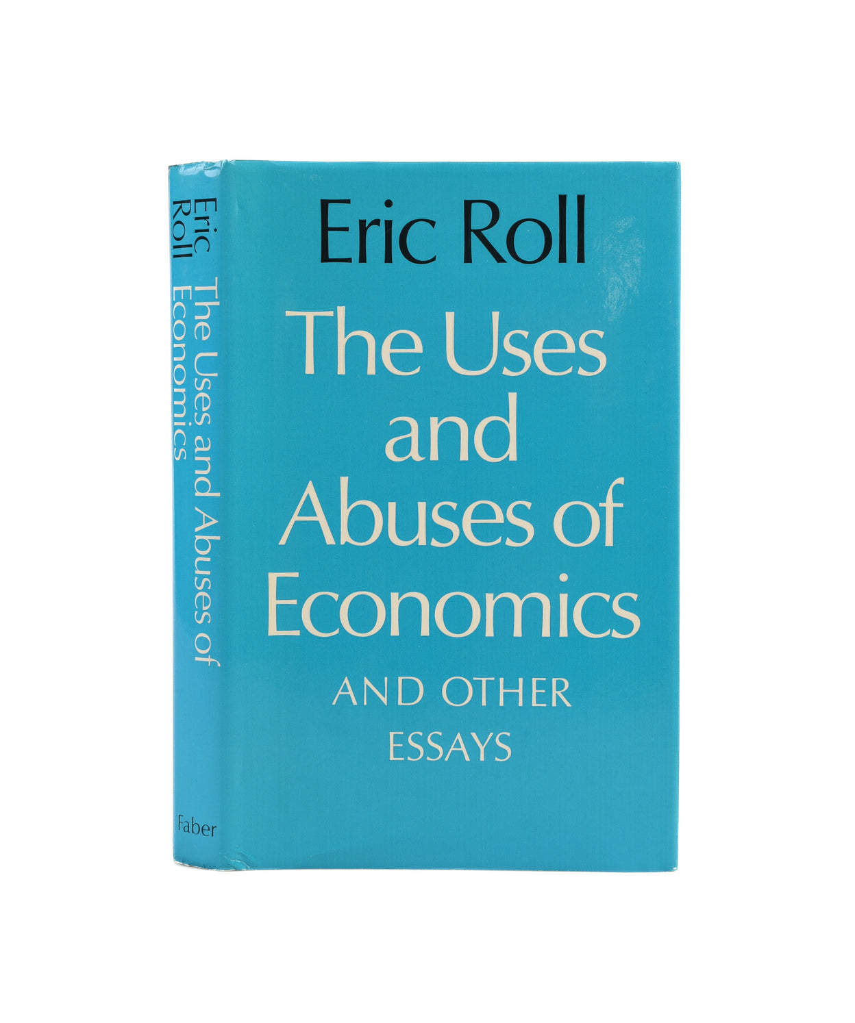 The Uses and Abuses of Economics and Other Essays.