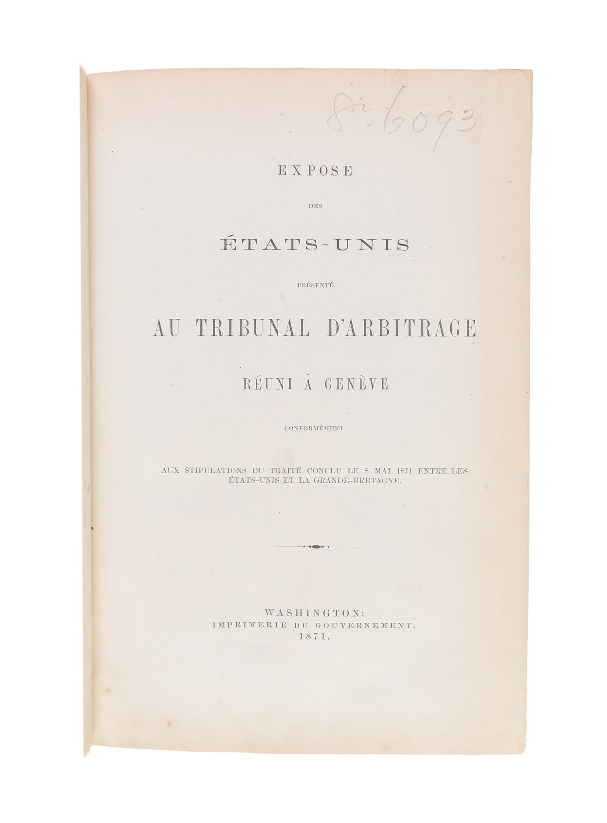 Exposé des États-Unis present au Tribunal d'arbitrage reuni a Geneve ...