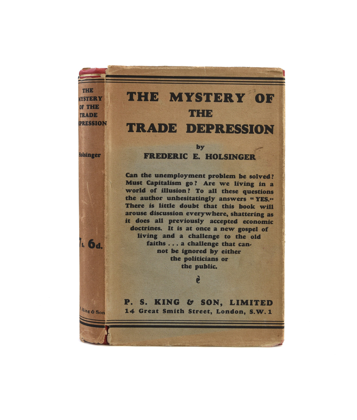 The Mystery of the Trade Depression. An Analysis of the Collapse of Production and Employment under the Capitalist System in the Industrial Countries of Europe with the Outline of a Plan for the Economic Re-organization of Human Society upon the Basis of