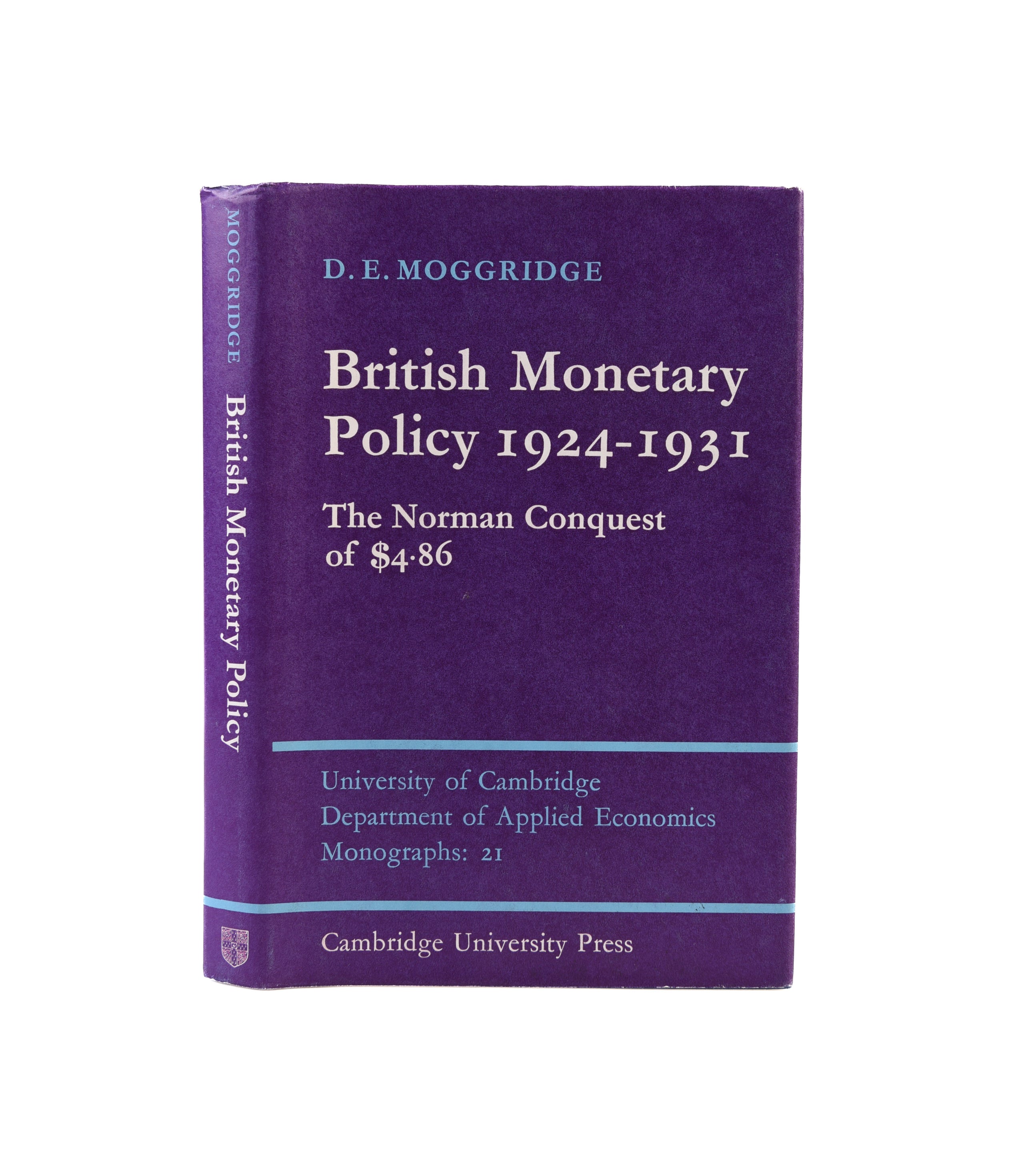 British Monetary Policy 1924-1931. The Norman Conquest of $4.86.