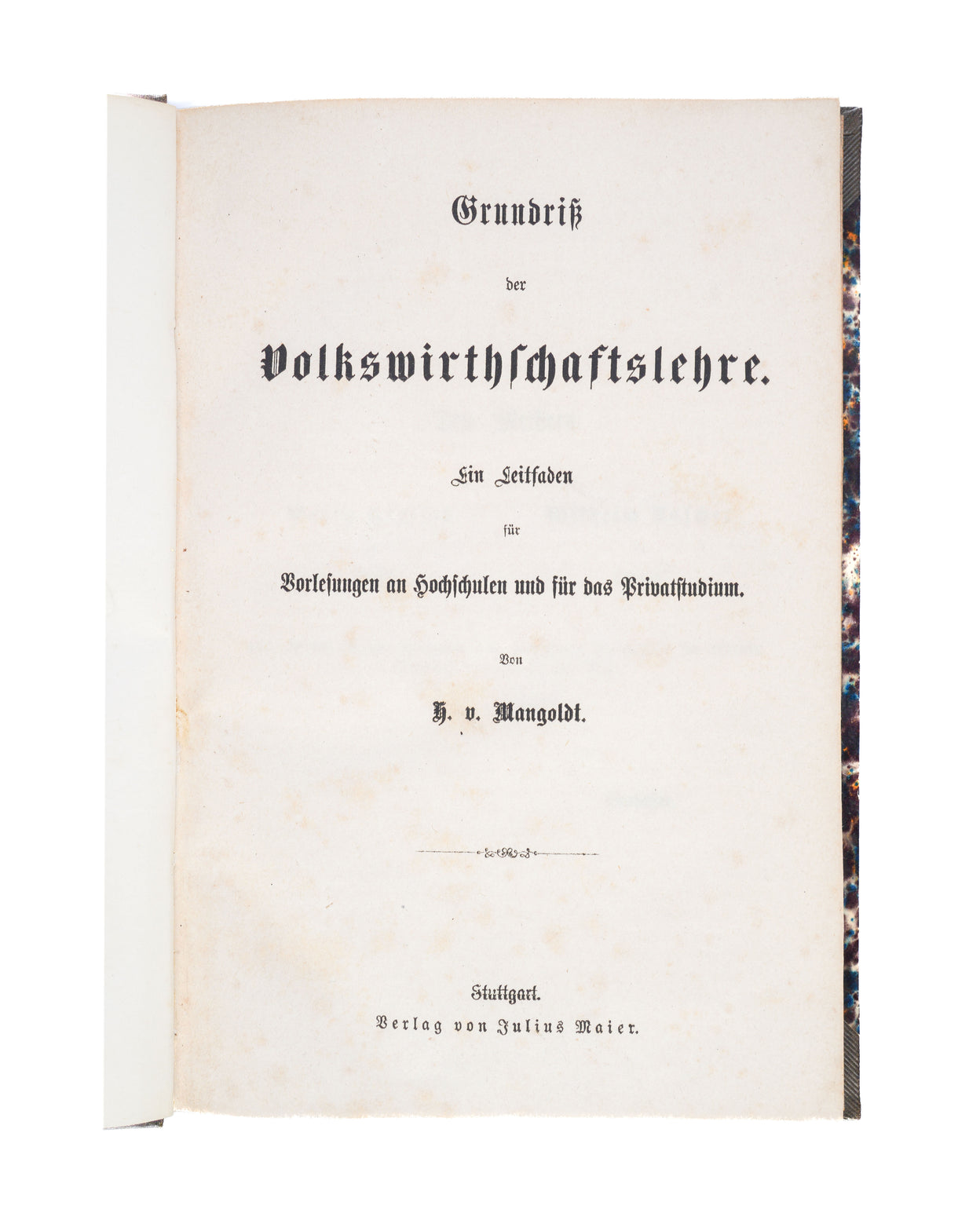 Grundriss der Volkswirthschaftslehre. Ein Leitfaden für Vorlesungen an Hochschulen und für das Privatstudium.