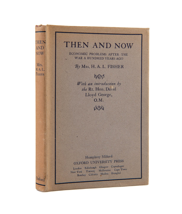 Then and Now. Economic Problems After the War a Hundred Years Ago. With an introduction by the Rt. Hon. David Lloyd George, O.M.