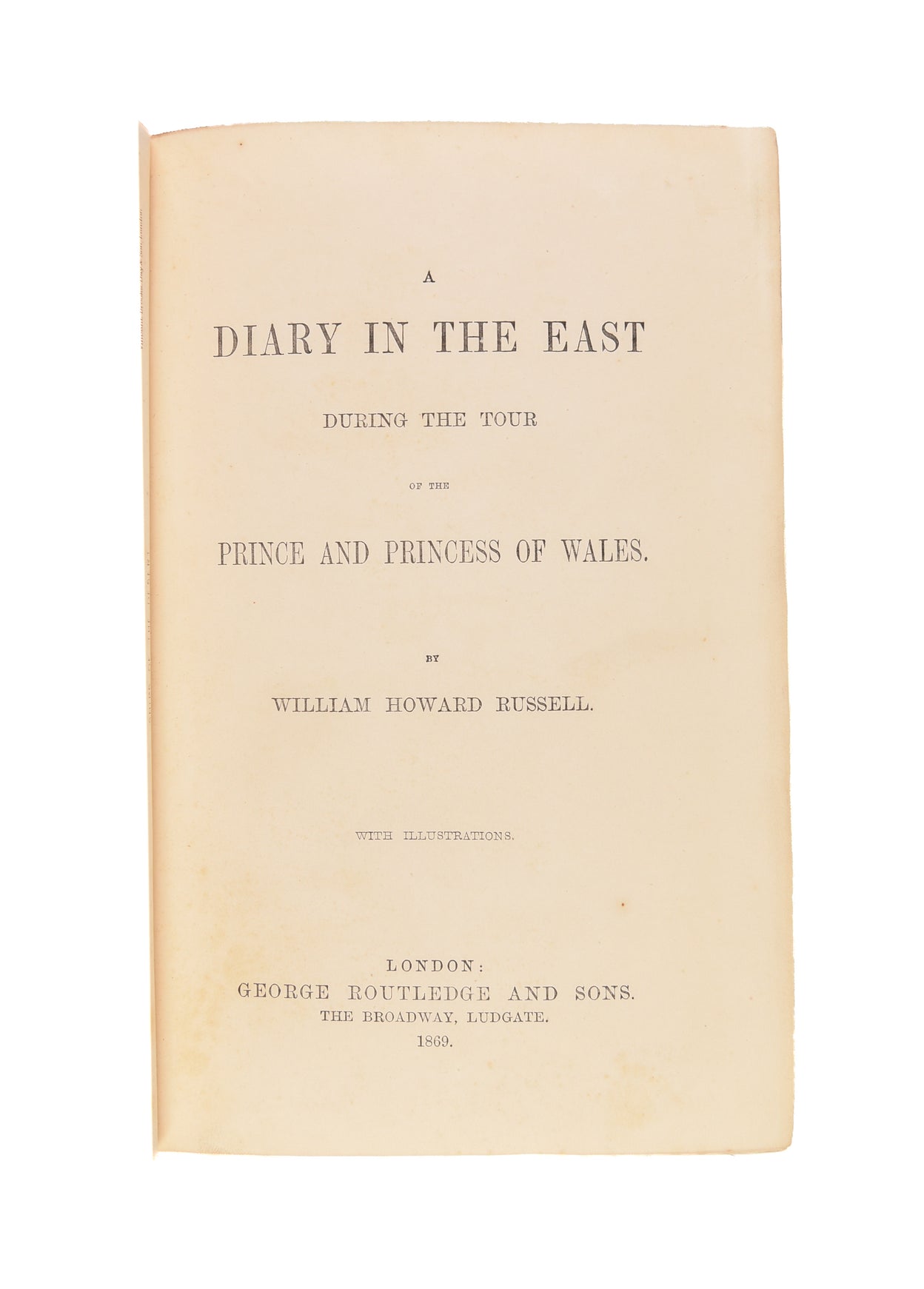 A Diary in the East during the Tour of the Prince and Princess of Wales.