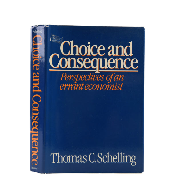 Choice and Consequence: Perspectives of an Errant Economist.