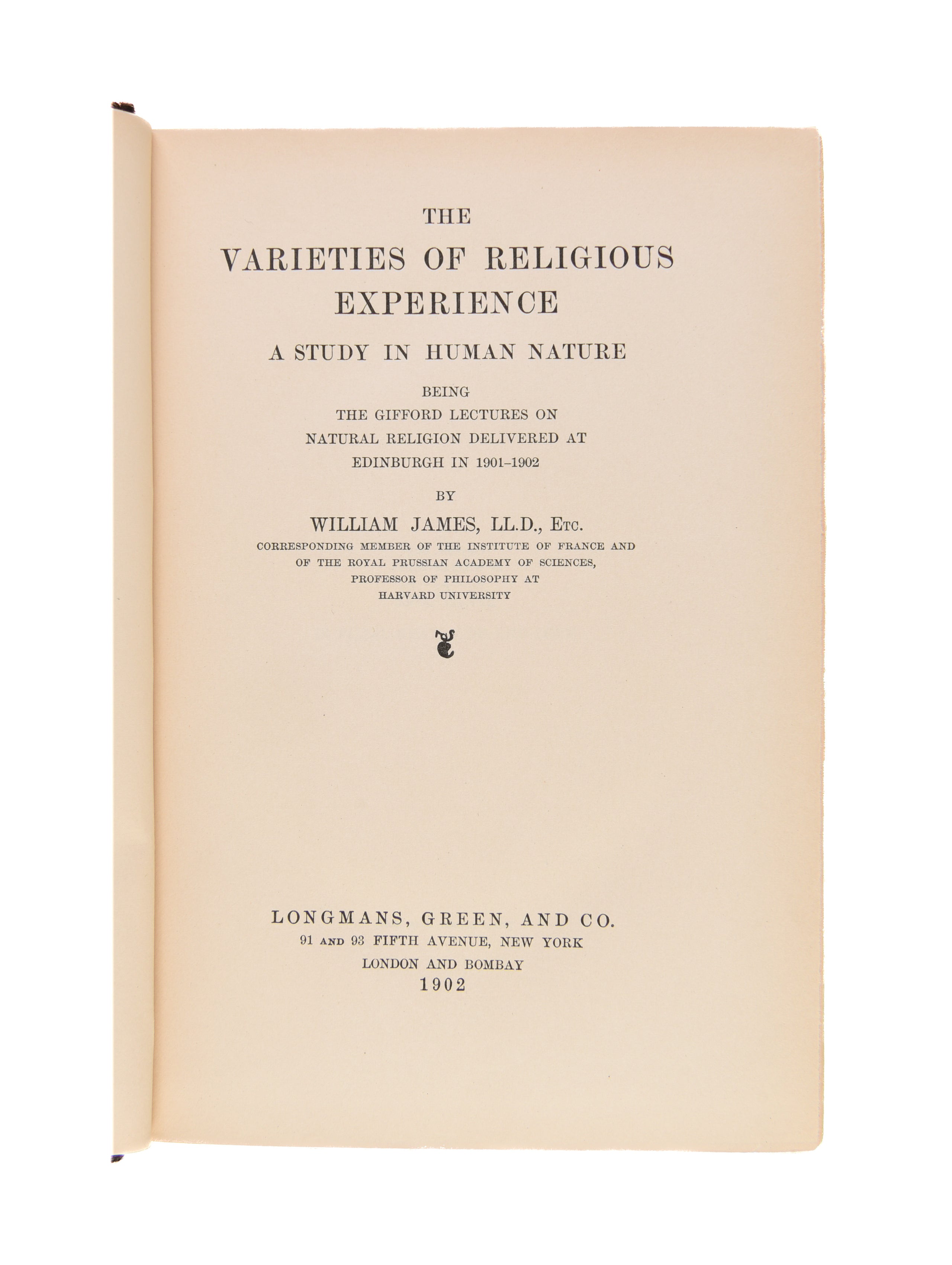 The Varieties of Religious Experience. A Study in Human Nature. Being the Gifford Lectures on Natural Religion Delivered at Edinburgh in 1901-1902.