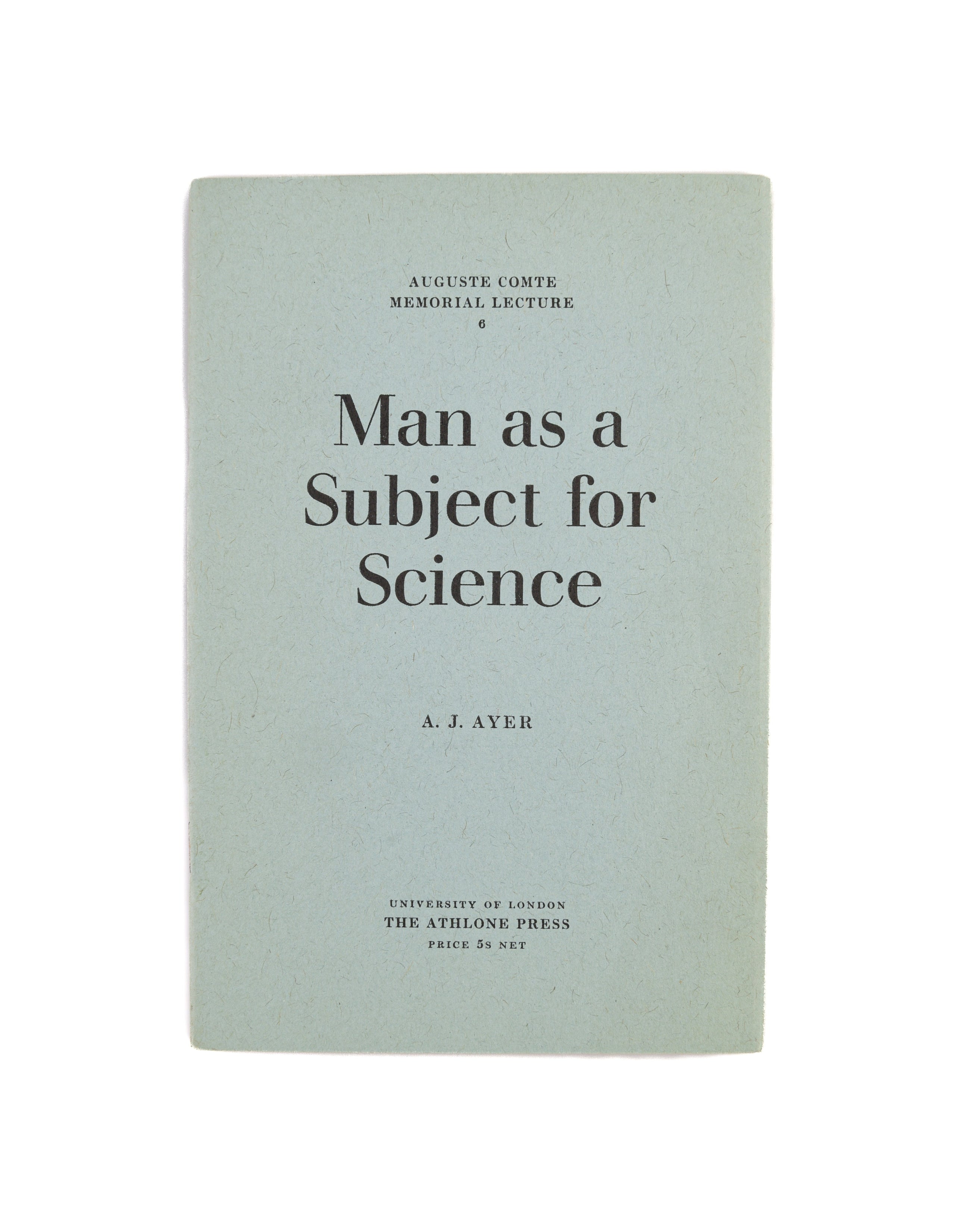 Man as a Subject for Science. August Comte Memorial Lecture 6. Delivered on 7 February at The London School of Economics and Political Science.