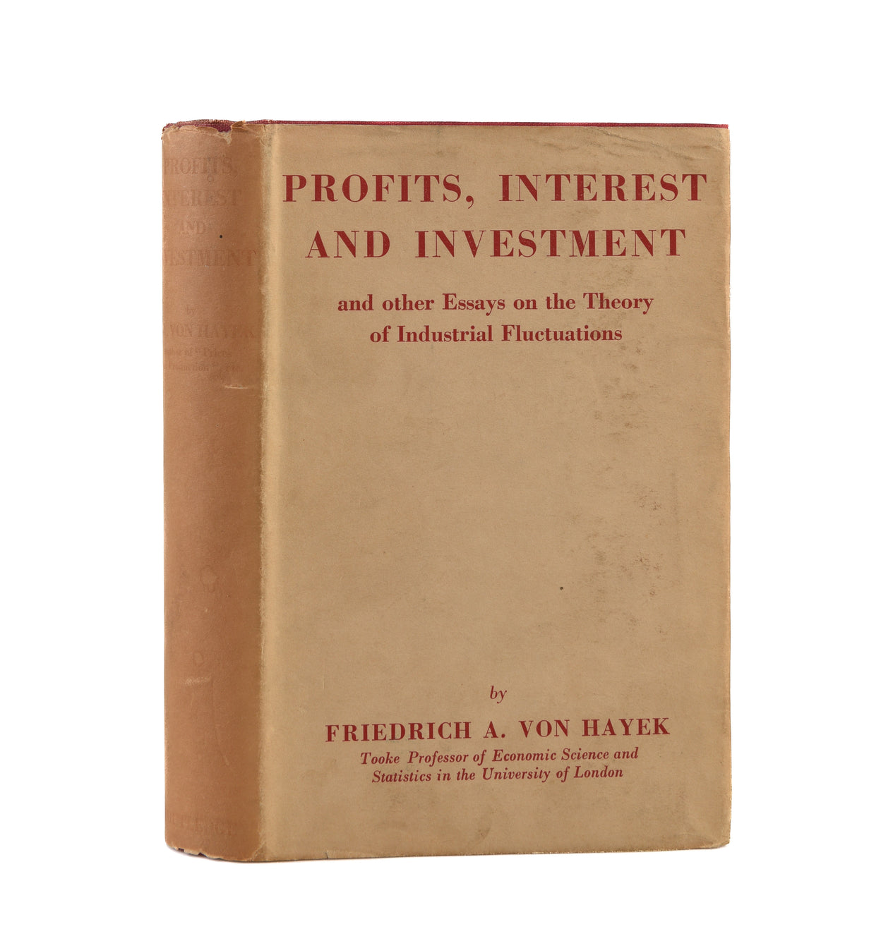Profits, Interest and Investment. And Other Essays on the Theory of Industrial Fluctuations.
