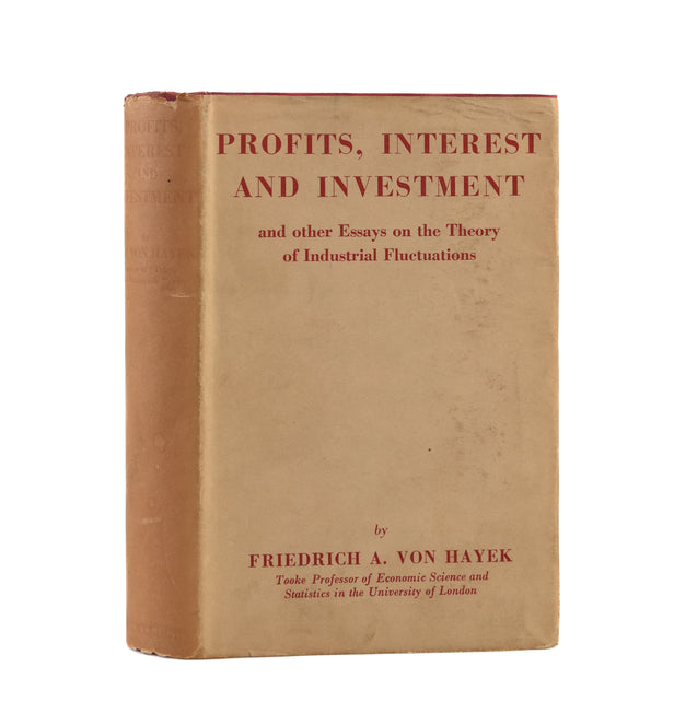 Profits, Interest and Investment. And Other Essays on the Theory of Industrial Fluctuations.