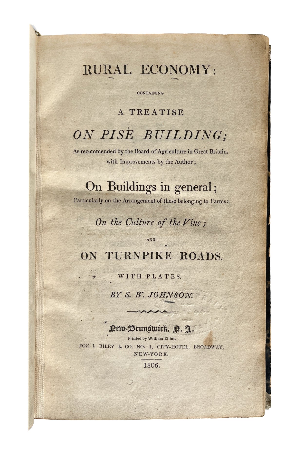 Rural Economy: Containing a Treatise on Pisé building ... On the Culture of the Vine; and on Turnpike Roads.