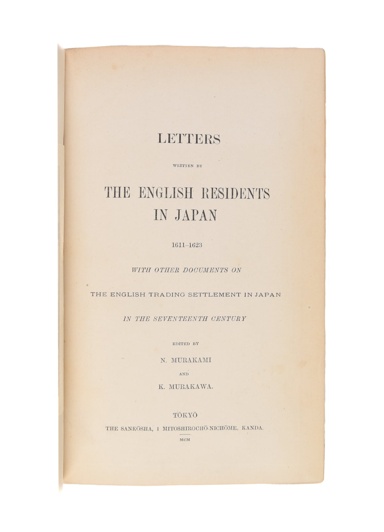 Letters Written by the English Residents of Japan 1611-1623. With other documents on the English trading settlement in Japan in the seventeenth century.
