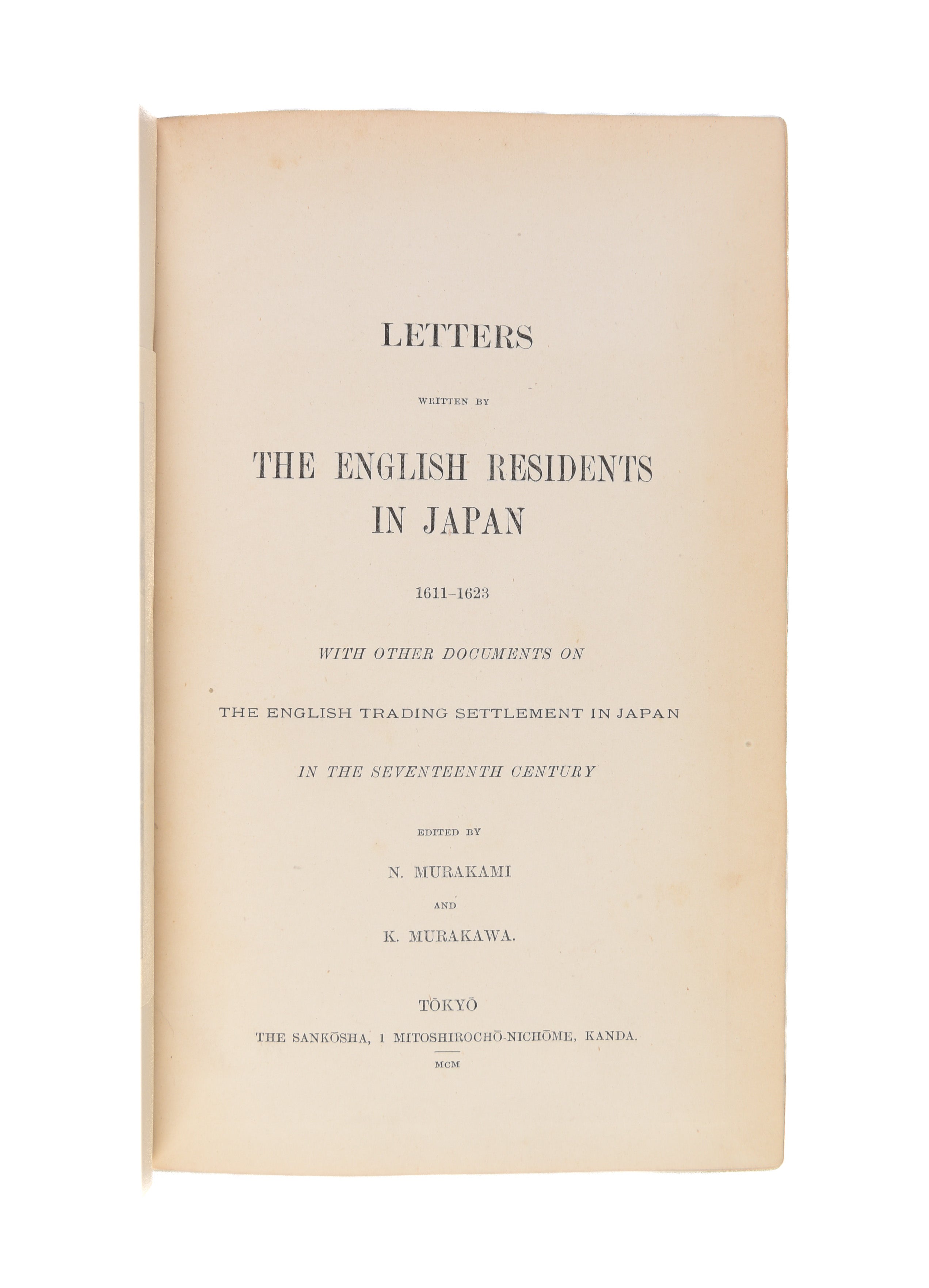 Letters Written by the English Residents of Japan 1611-1623. With other documents on the English trading settlement in Japan in the seventeenth century.