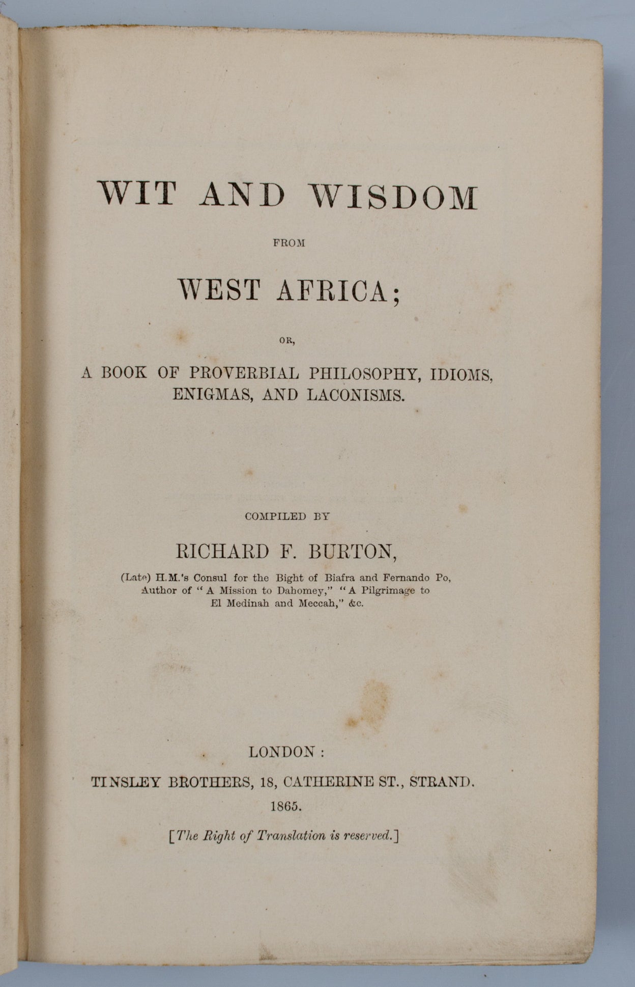 Wit and Wisdom from West Africa; or, a Book of Proverbial Philosophy, Idioms, Enigmas, and Laconisms.