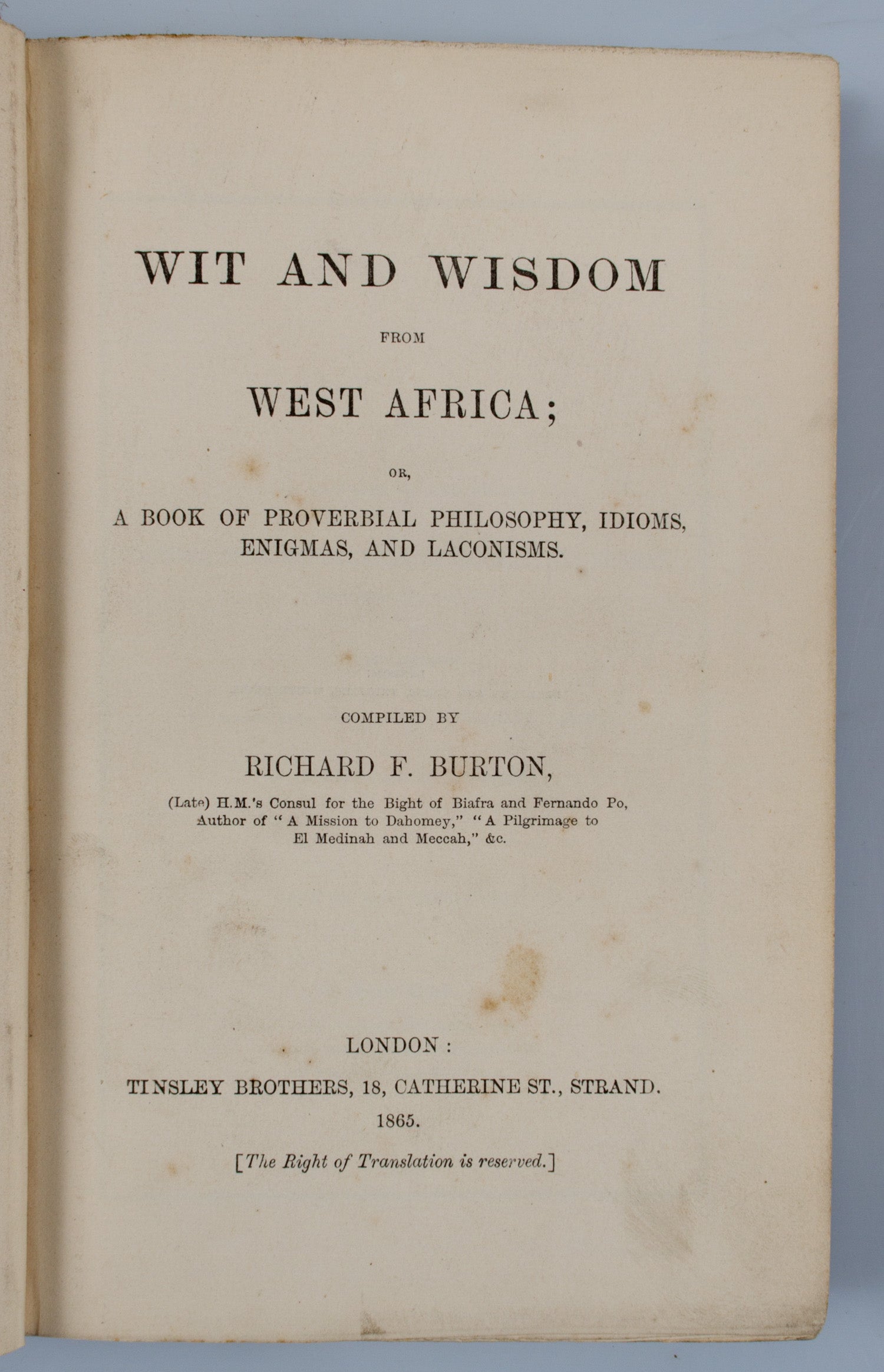 Wit and Wisdom from West Africa; or, a Book of Proverbial Philosophy, Idioms, Enigmas, and Laconisms.