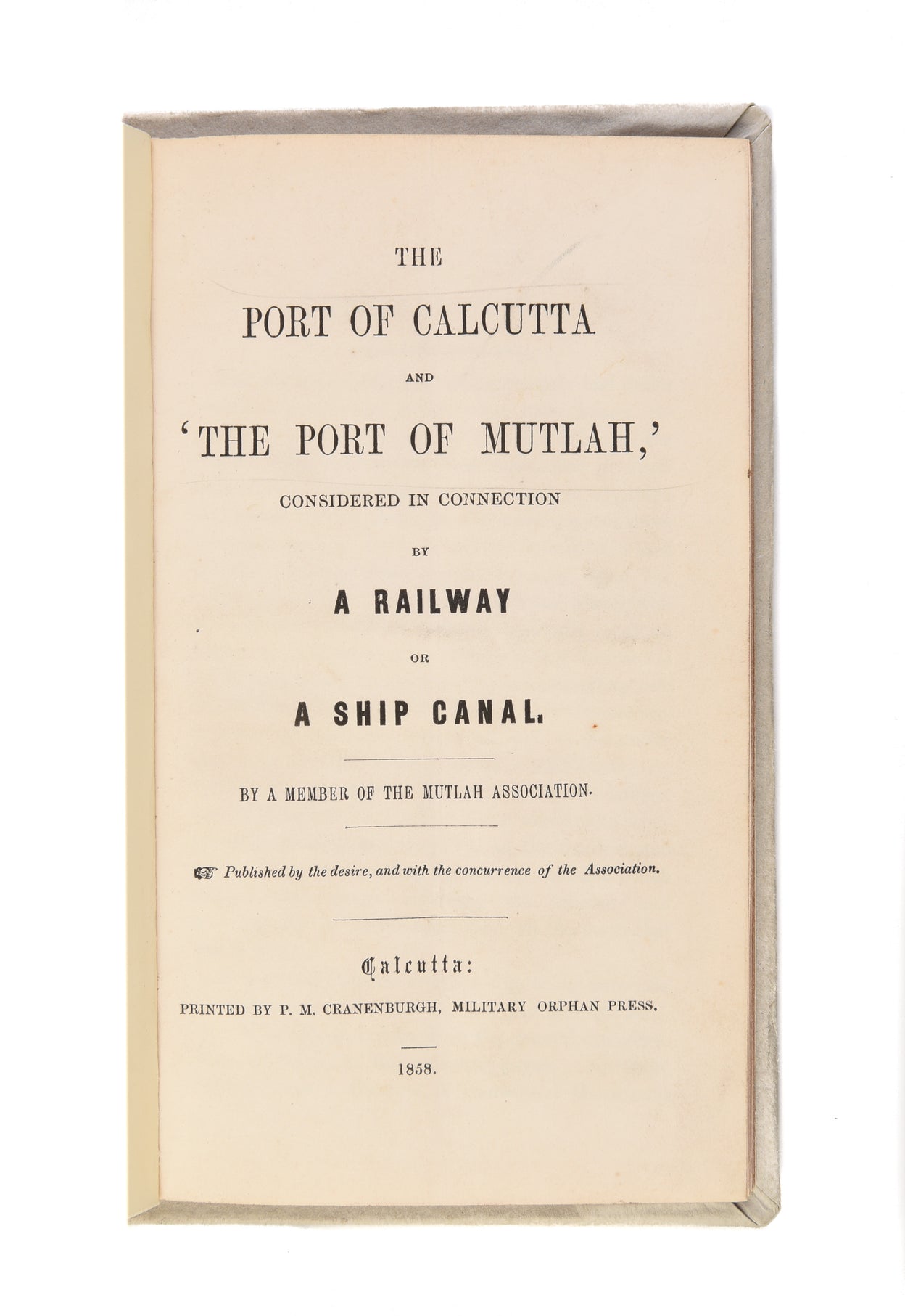 The Port of Calcutta and 'The Port of Mutlah,' Considered in Connection by a Railway or a Ship Canal.