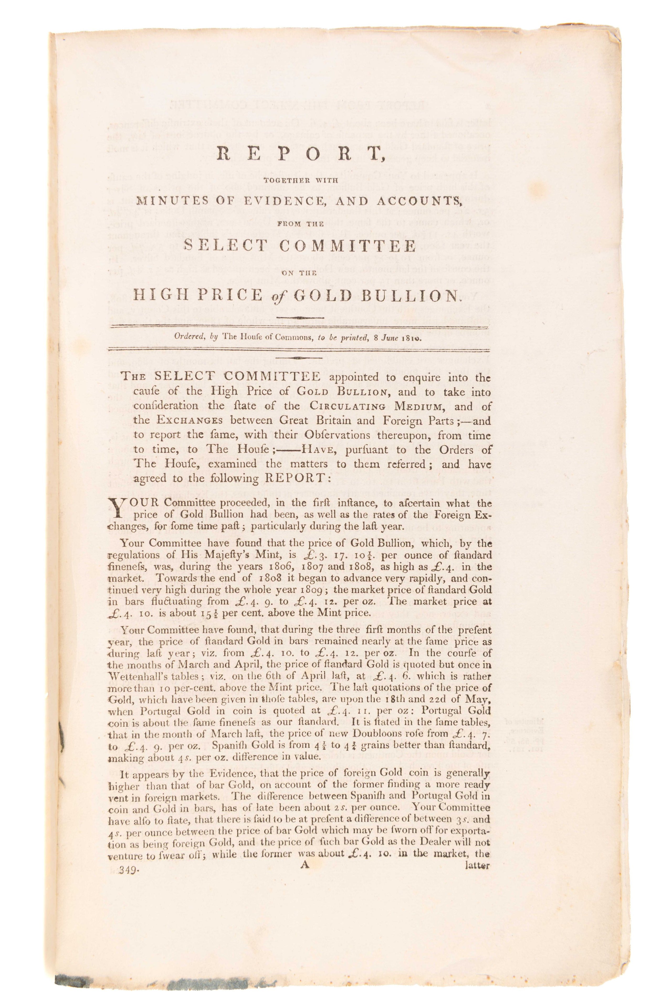 Report, together with minutes of evidence, and accounts, from the Select Committee on the High Price of Gold Bullion. Ordered, by the House of Commons, to be printed, 8 June 1810.