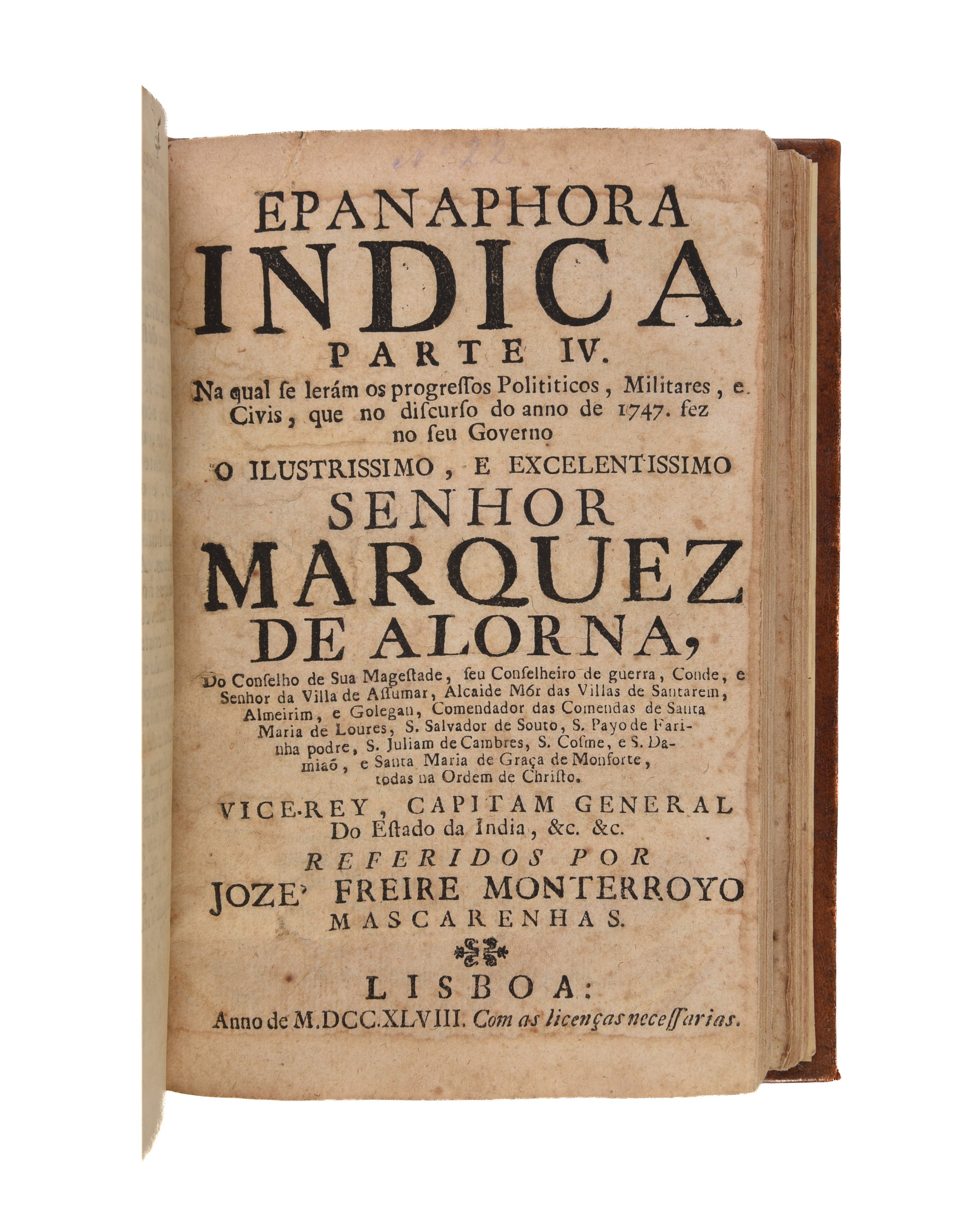 Epanaphora Indica. Na qual se dà noticia da viagem, que o illustissimo, e excellentissimo senhor Marquez de Castelo Novo fez com o cargo de vice-rey ao estado da India, e dos primeiros progressos do seu governo : e se referem tambem os successos da viagem