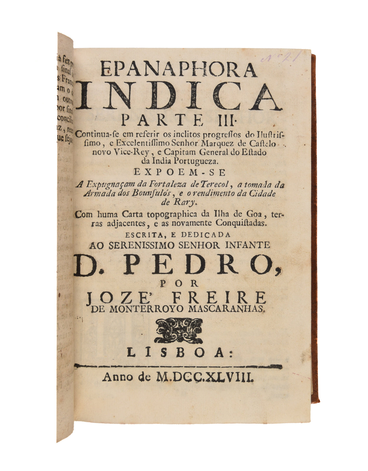 Epanaphora Indica. Na qual se dà noticia da viagem, que o illustissimo, e excellentissimo senhor Marquez de Castelo Novo fez com o cargo de vice-rey ao estado da India, e dos primeiros progressos do seu governo : e se referem tambem os successos da viagem