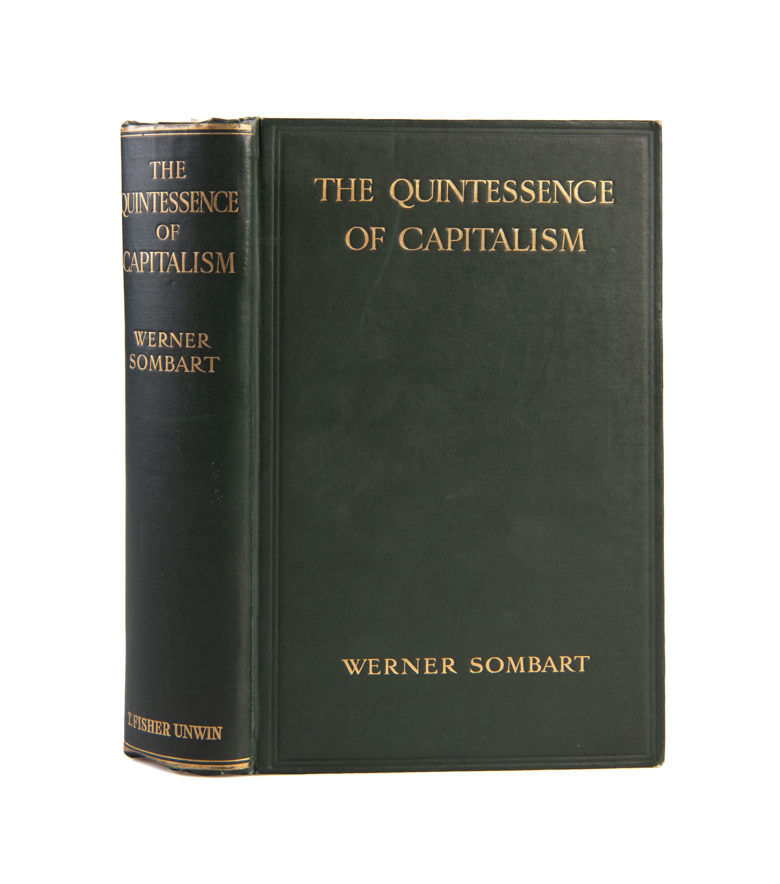 The Quintessence of Capitalism. A Study of the History and Psychology of the Modern Business Man.