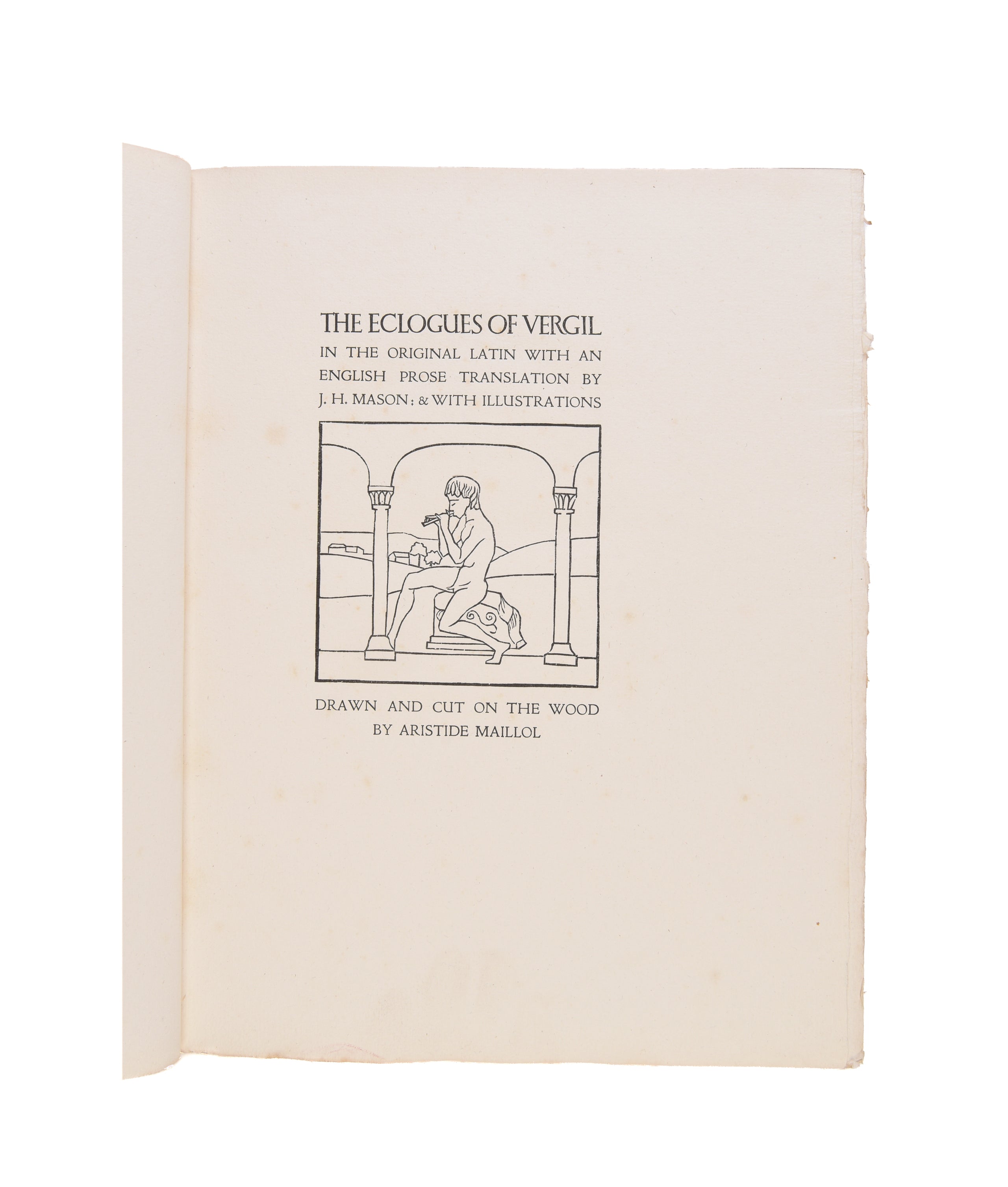 The Eclogues of Vergil. In the original Latin with an English prose translation by J. H. Mason with illustrations drawn and cut on the wood by Aristide Maillol.