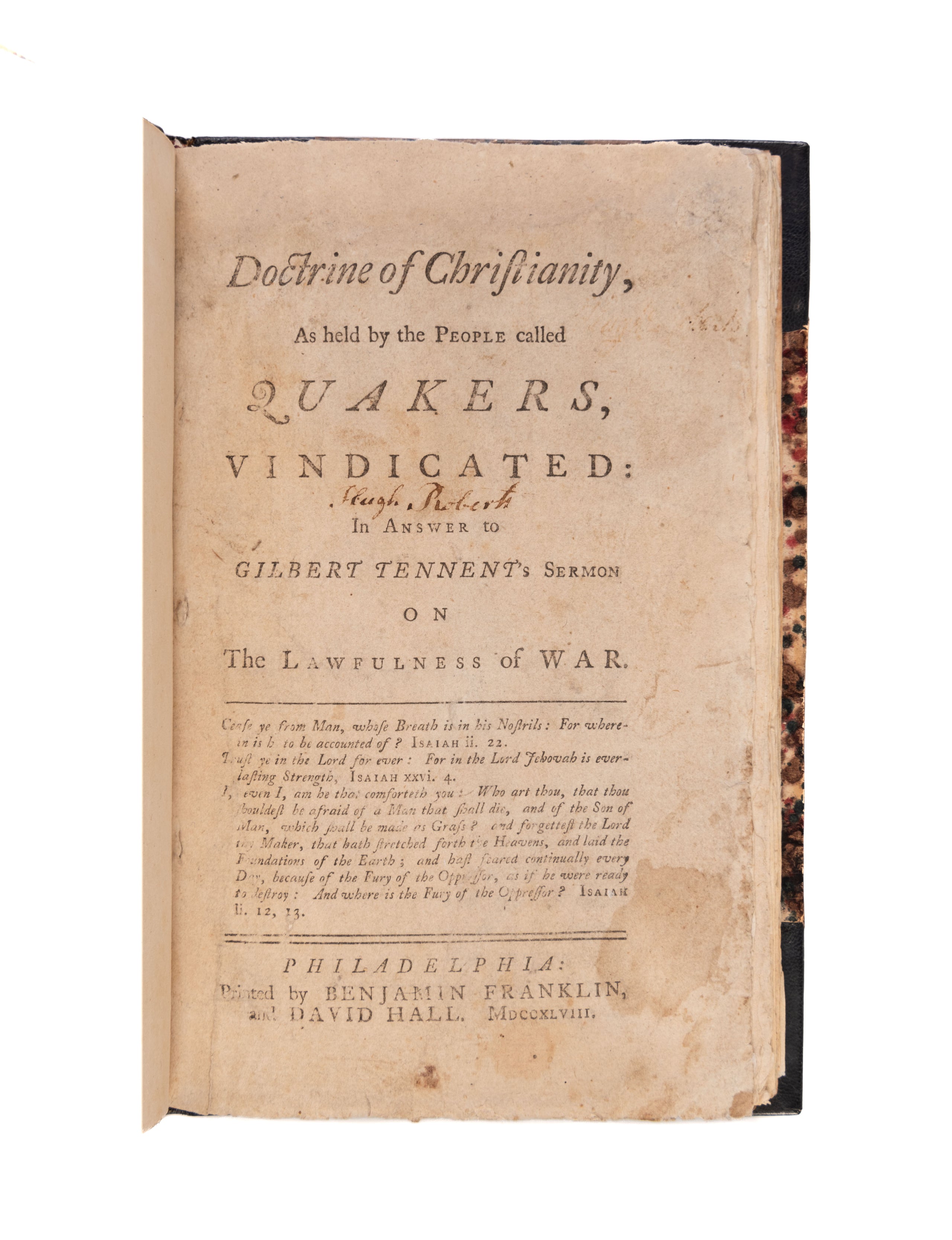 The doctrine of Christianity, as held by the people called Quakers, vindicated : in answer to Gilbert Tennent's sermon on the lawfulness of war.