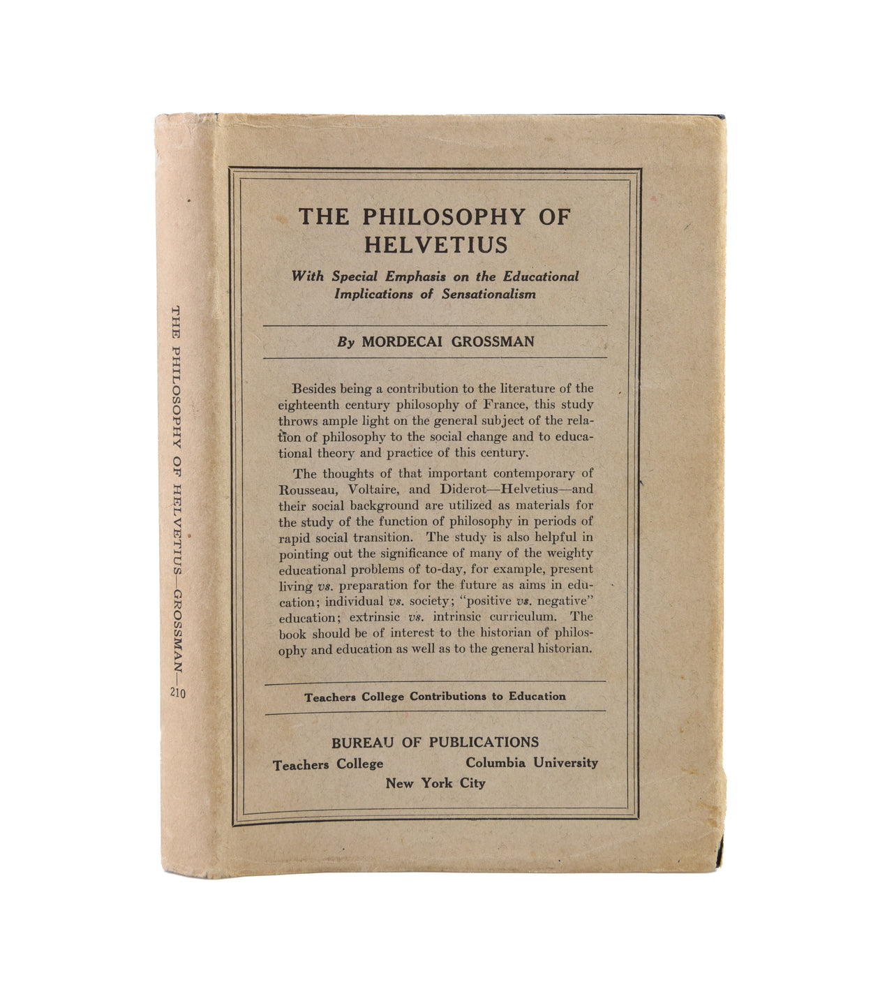 The Philosophy of Helvetius with Special Emphasis on the Educational Implications of Sensationalism.