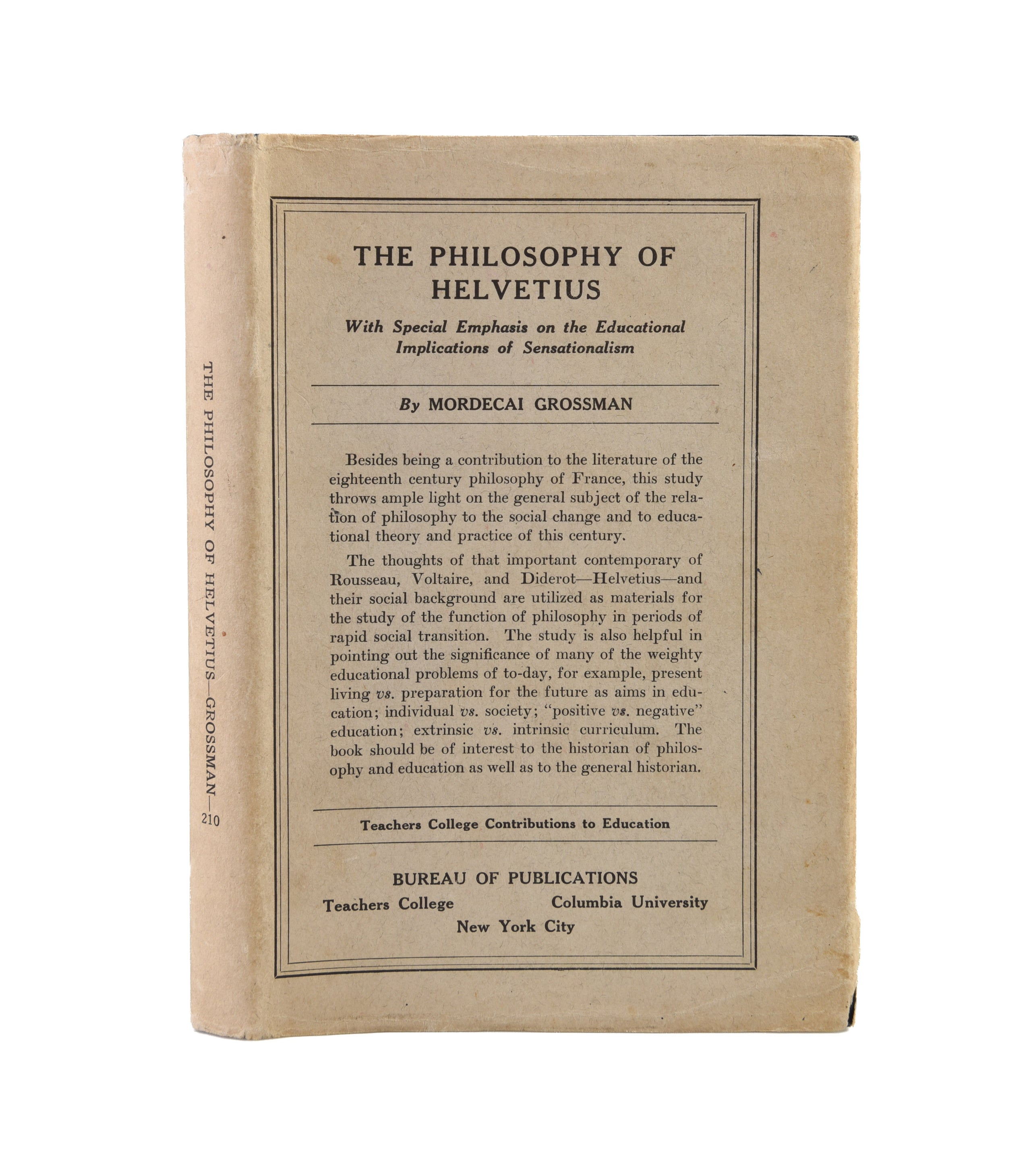 The Philosophy of Helvetius with Special Emphasis on the Educational Implications of Sensationalism.
