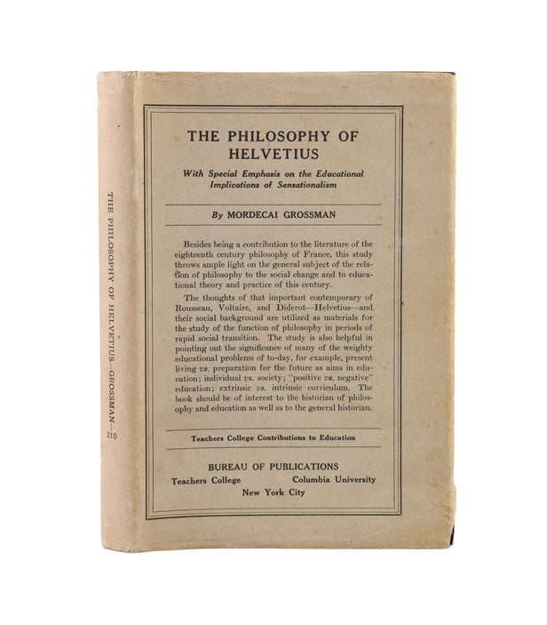 The Philosophy of Helvetius with Special Emphasis on the Educational Implications of Sensationalism.