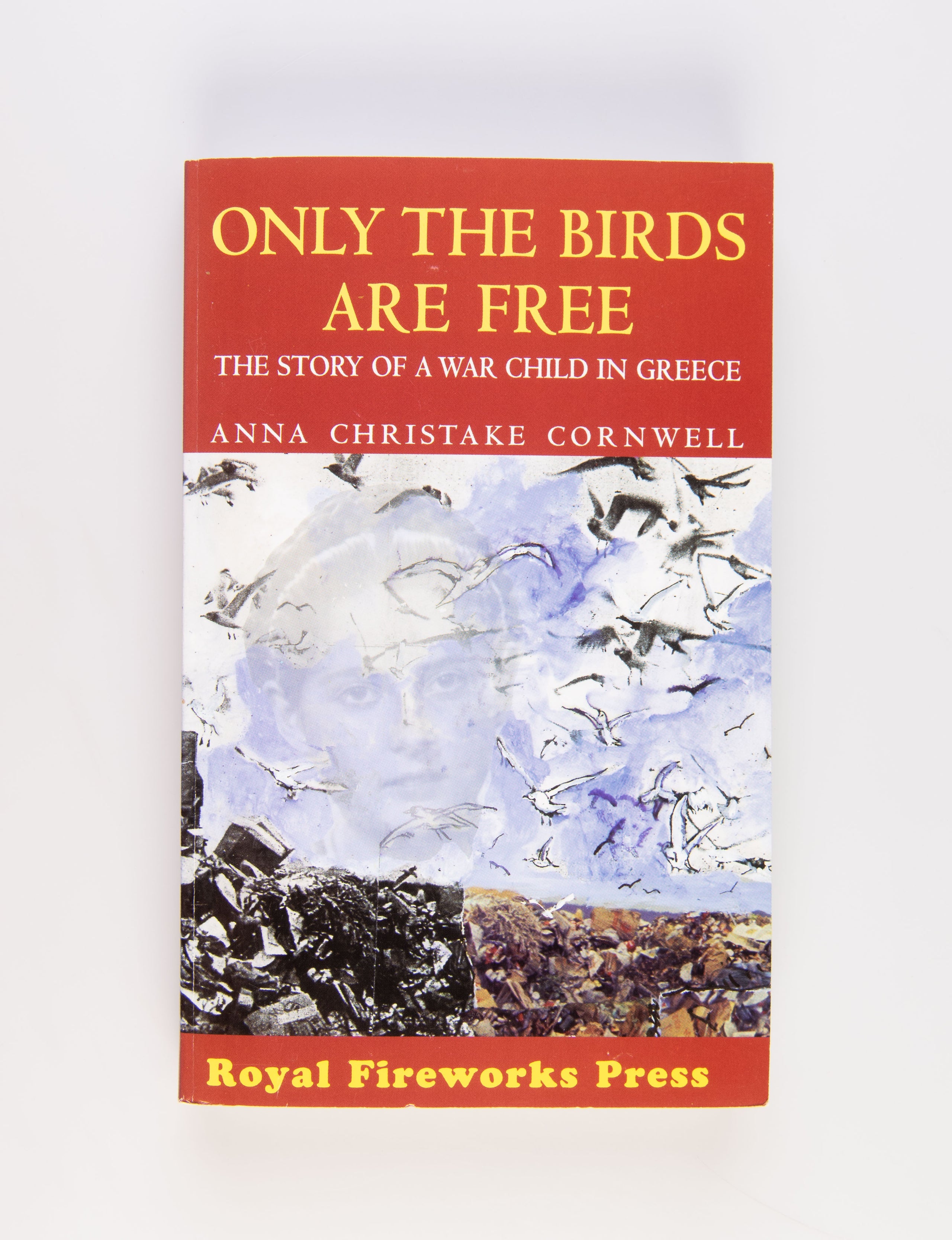Only the Birds are Free. The Story of a War Child in Greece.