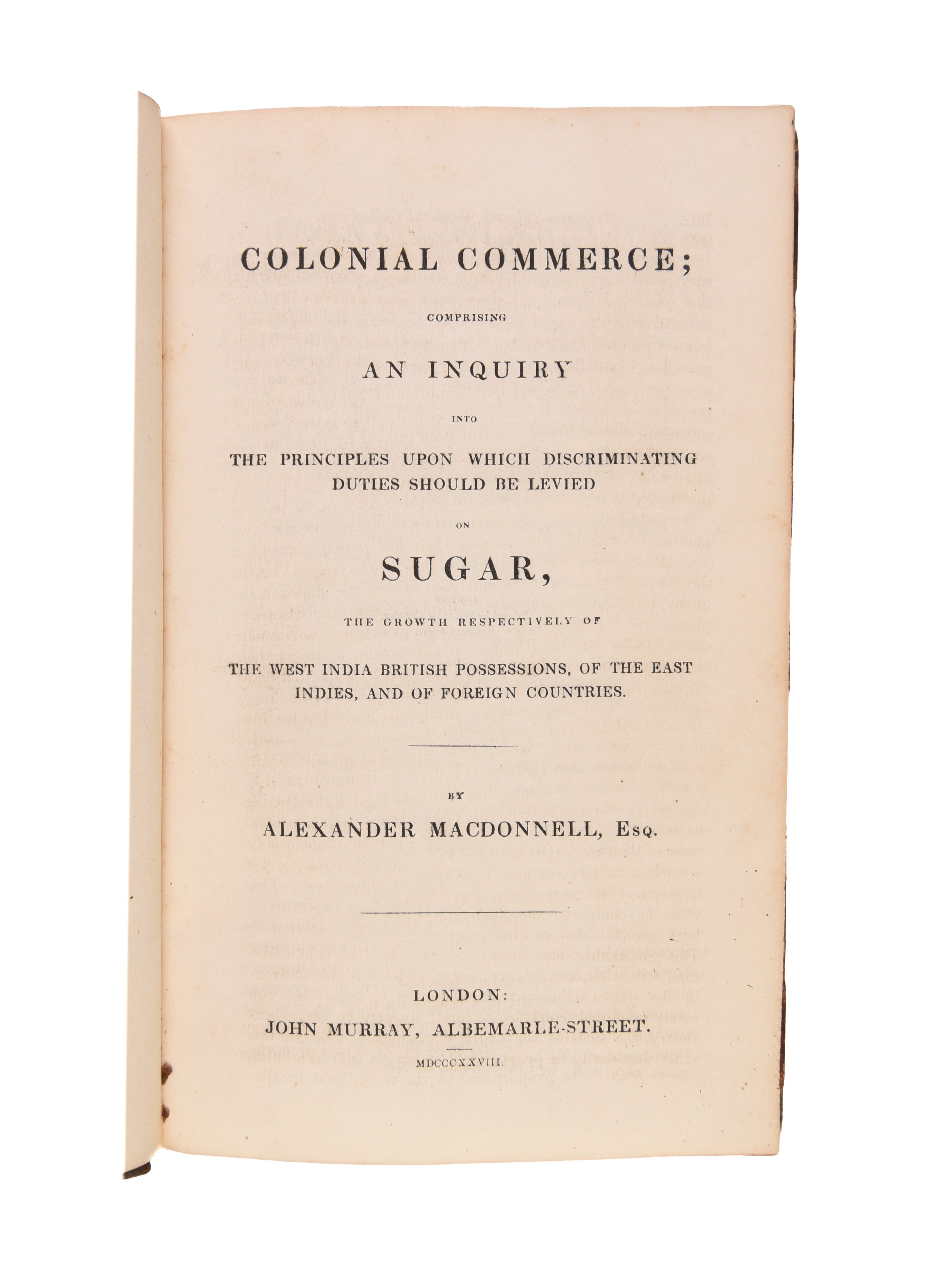 Colonial Commerce; comprising an Inquiry into the Principles upon which Discriminating Duties Should be Levied on Sugar,