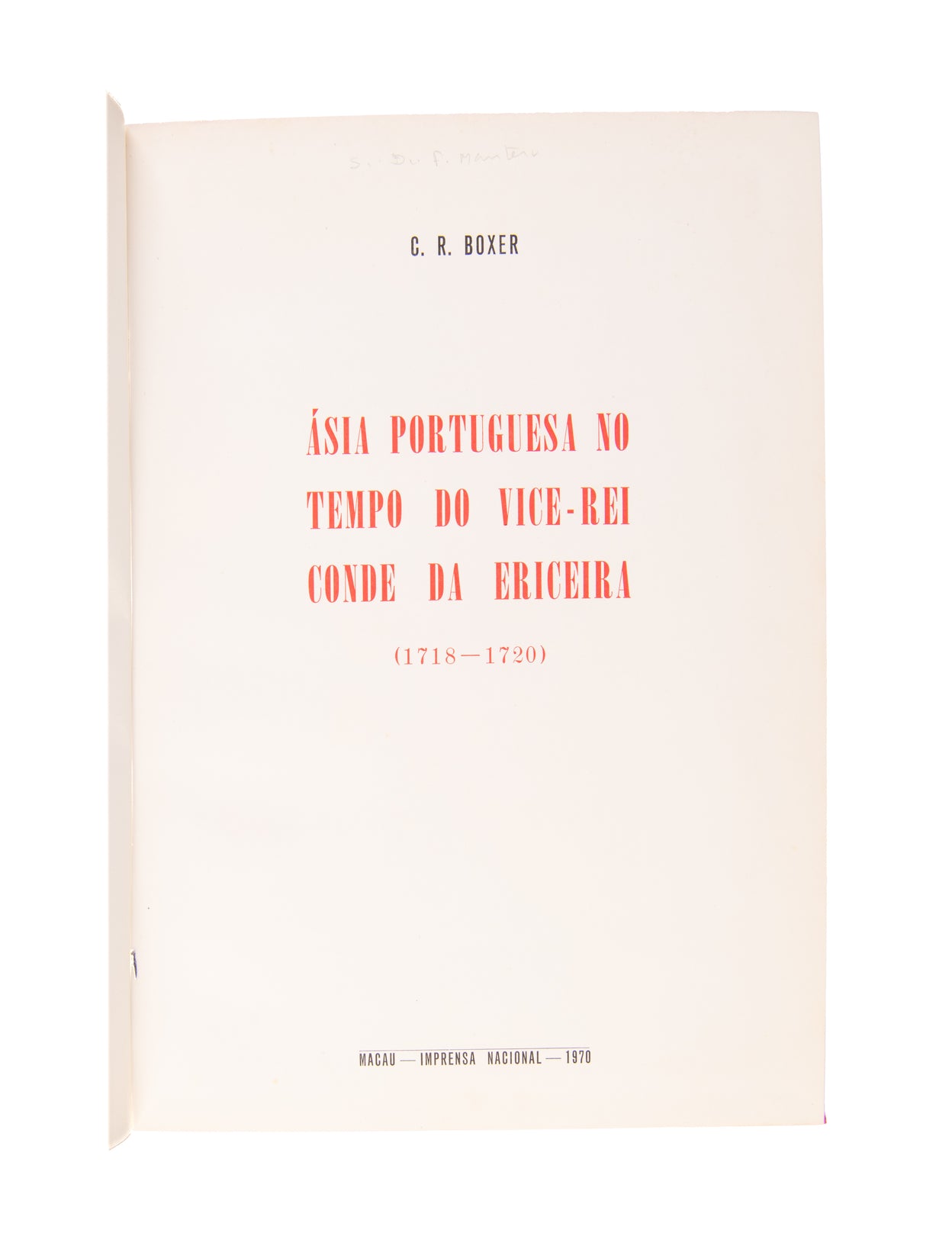 Asia Portuguesa no Tempo do Vice-Rei Conde da Ericeira (1718-1720).
