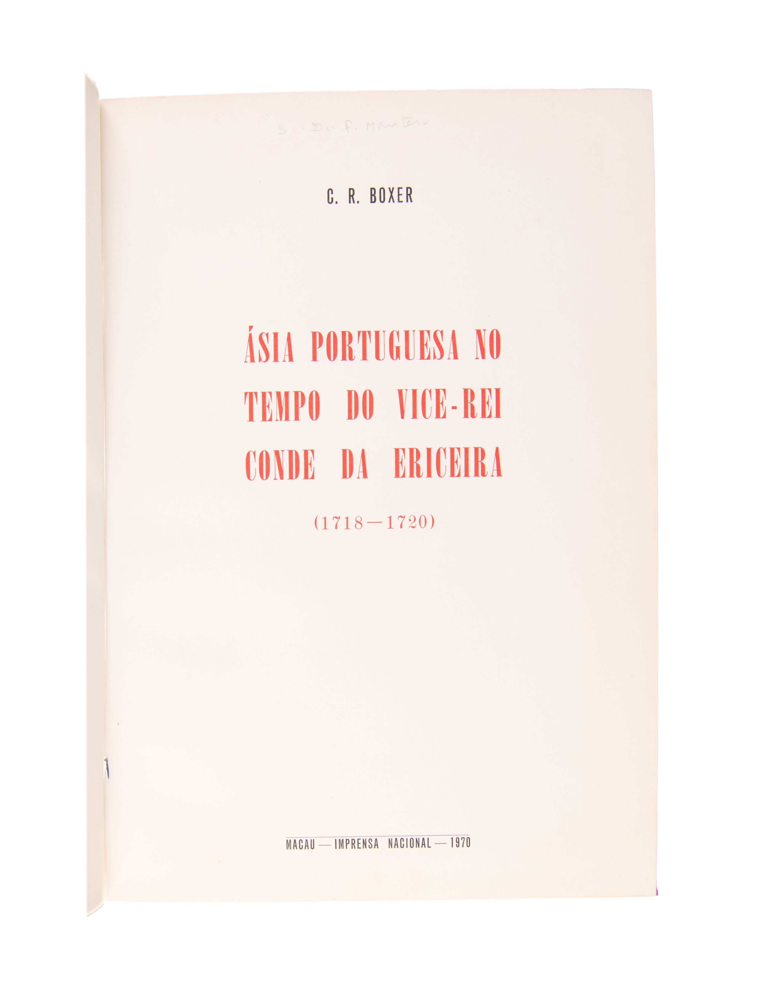 Asia Portuguesa no Tempo do Vice-Rei Conde da Ericeira (1718-1720).