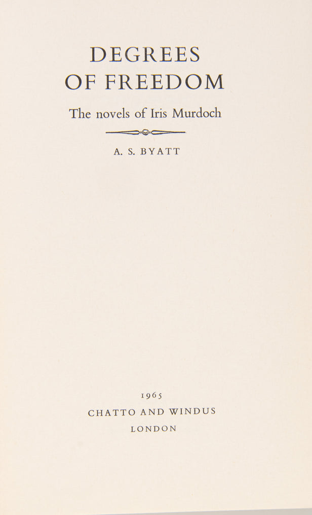 Degrees of Freedom the Novels of Iris Murdoch.