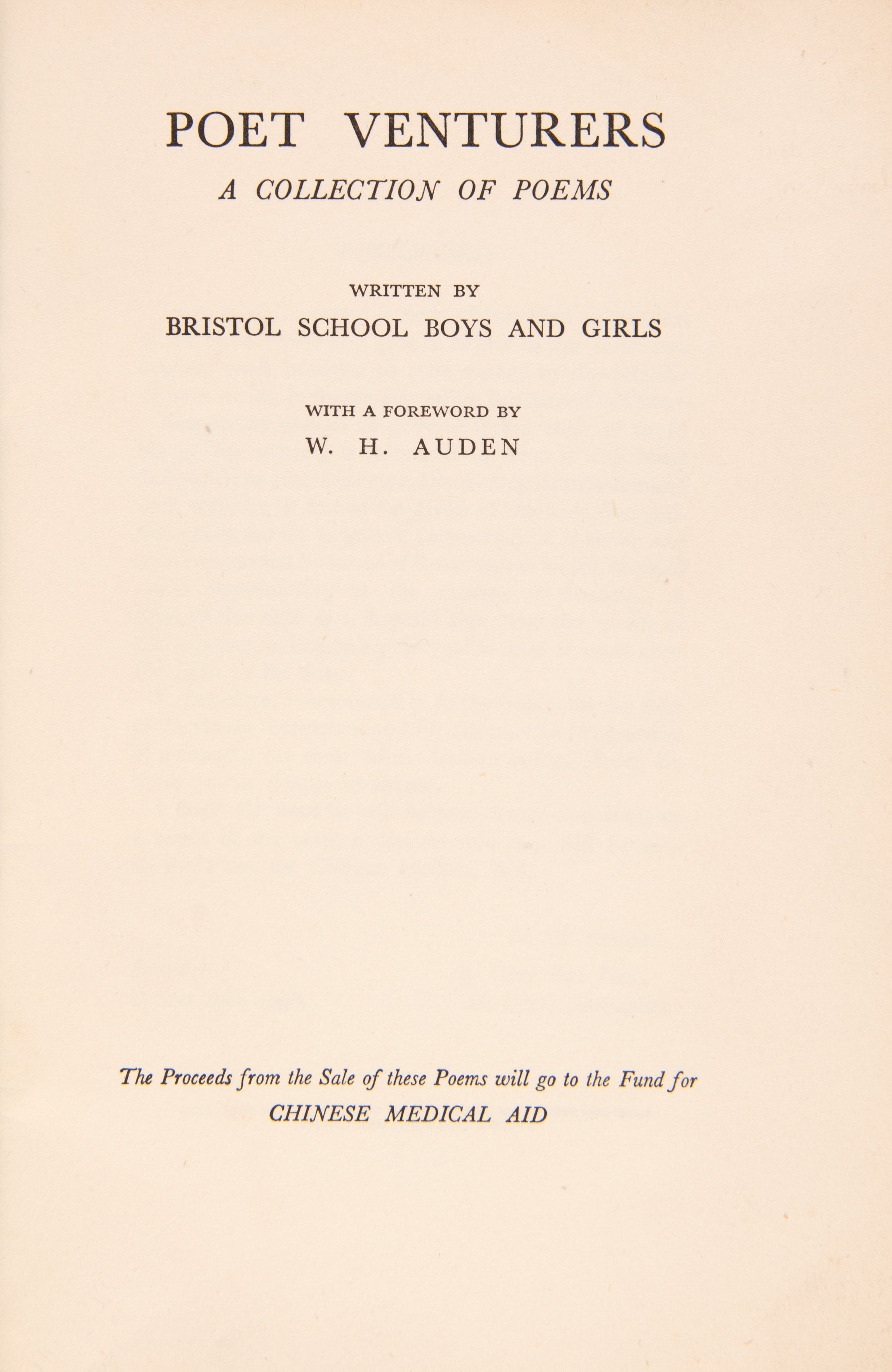 Poet Ventures. A Collection of Poems written by Bristol School Boys and Girls. With a Foreword by W. H. Auden.