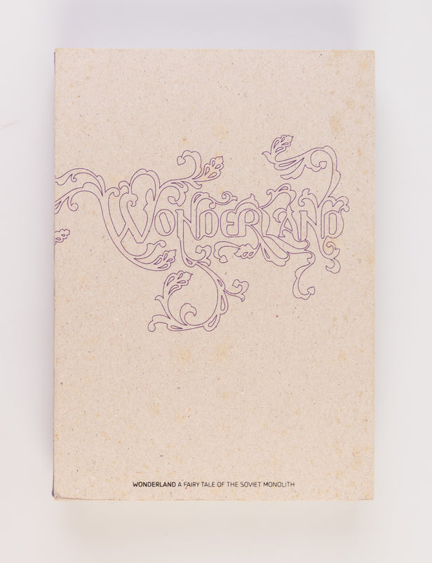 Wonderland. A Fairy Tale of the Soviet Monolith.