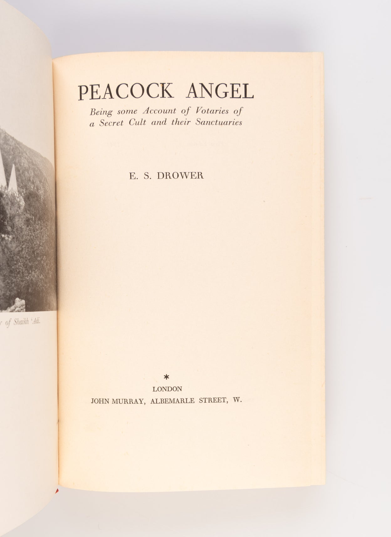 Peacock Angel: Being some Account of Votaries of a Secret Cult and their Sanctuaries.