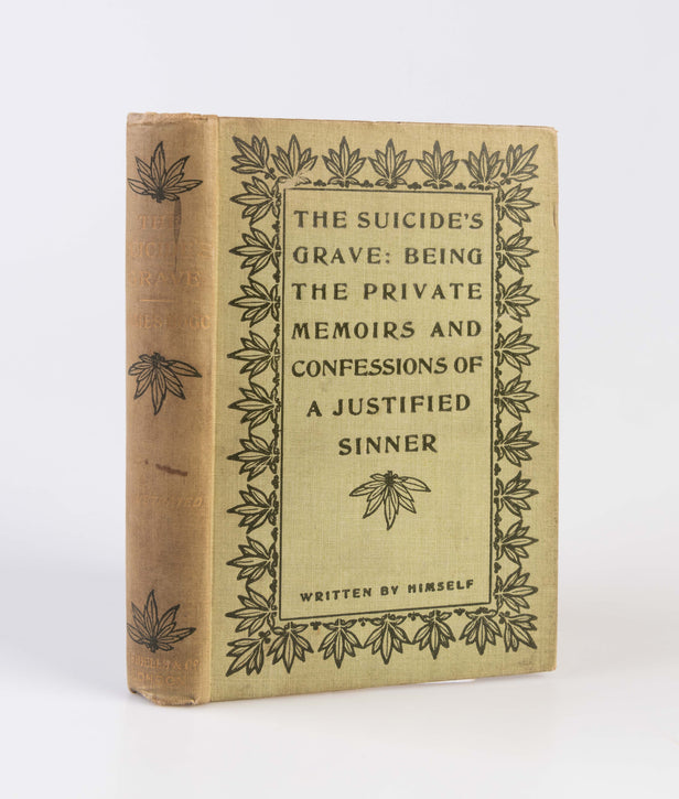The Suicides Grave Being the Private Memoirs and Confessions of a Justified Sinner Written by Himself with a Detail of Curious Traditionary Facts & Other Evidence by the Editor.