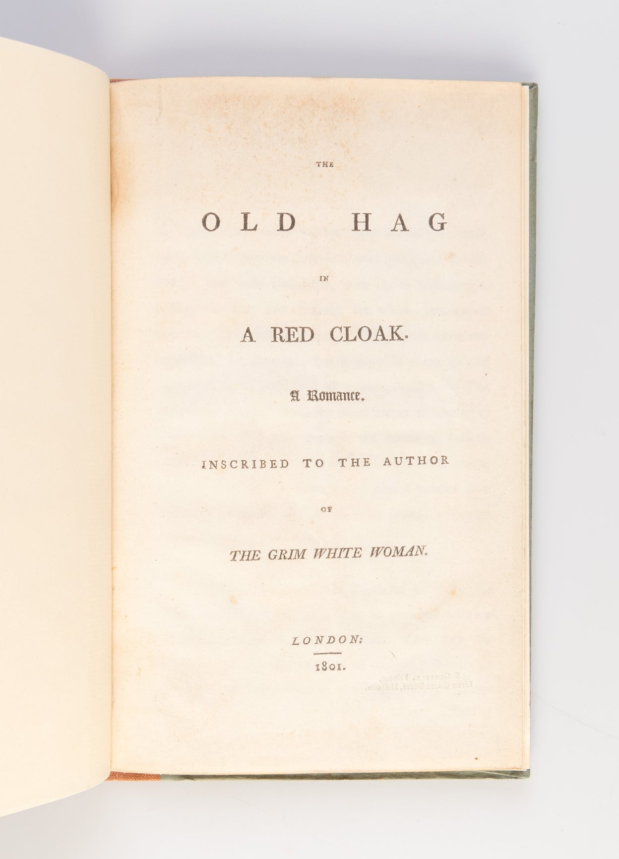 The Old Hag in a Red Cloak. A Romance. Inscribed to the Author of The Grim White Woman.