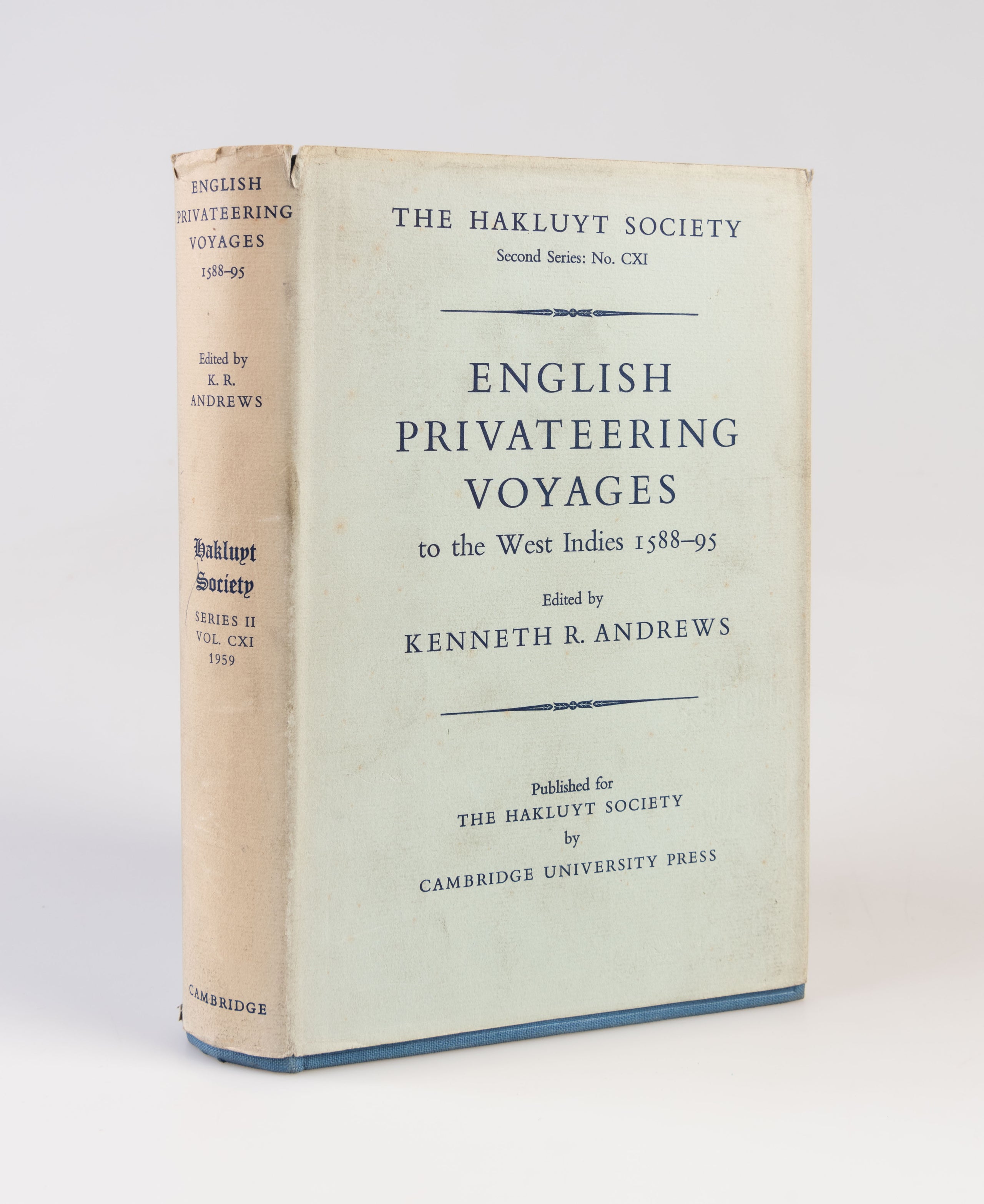 English Privateering Voyages to the West Indies 1588-1585. Documents relating to English Voyages to the West Indies from the defeat of the Armada to the last voyage of Sir Francis Drake, including Spanish documents contributed by Irene A. Wright.